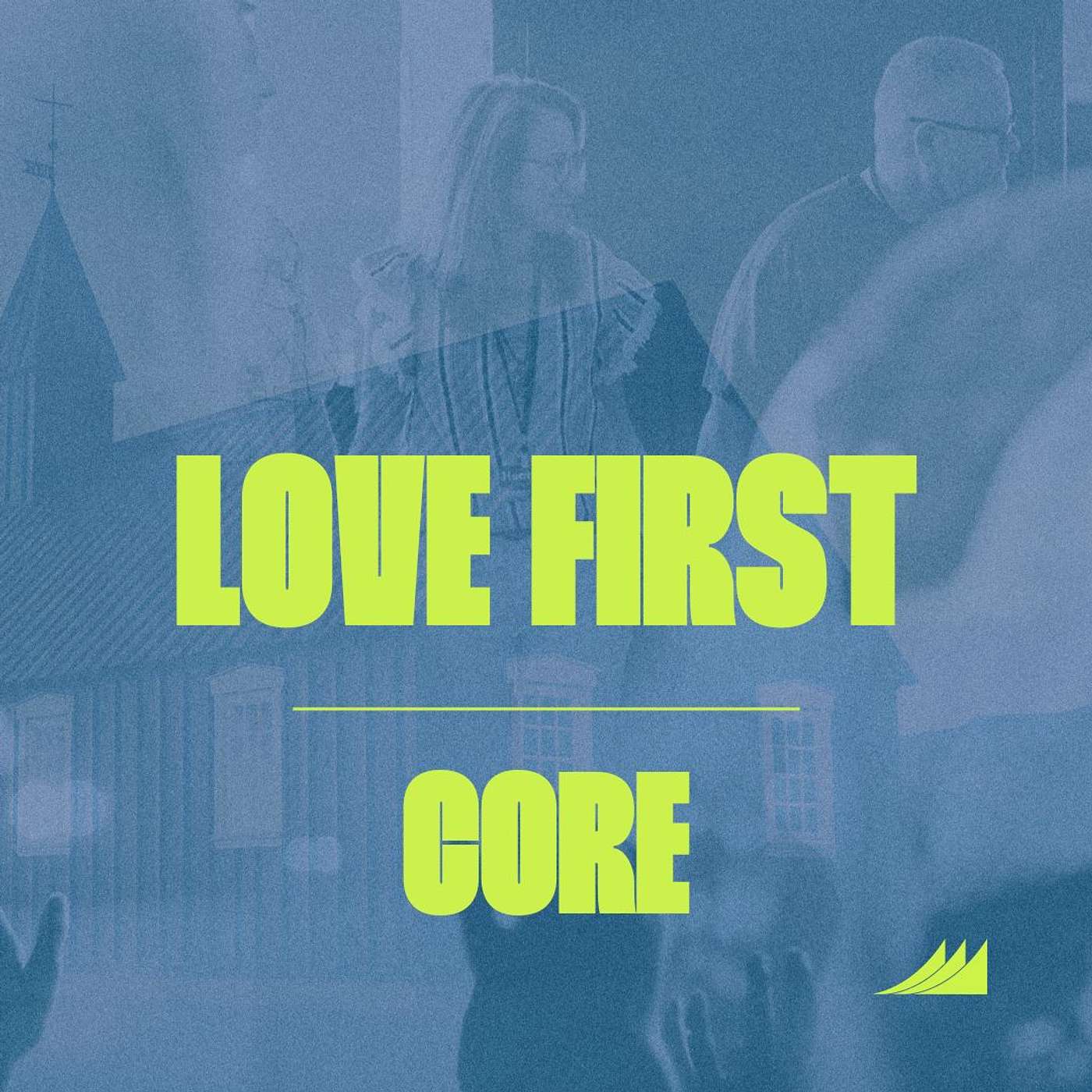 CORE: Love First