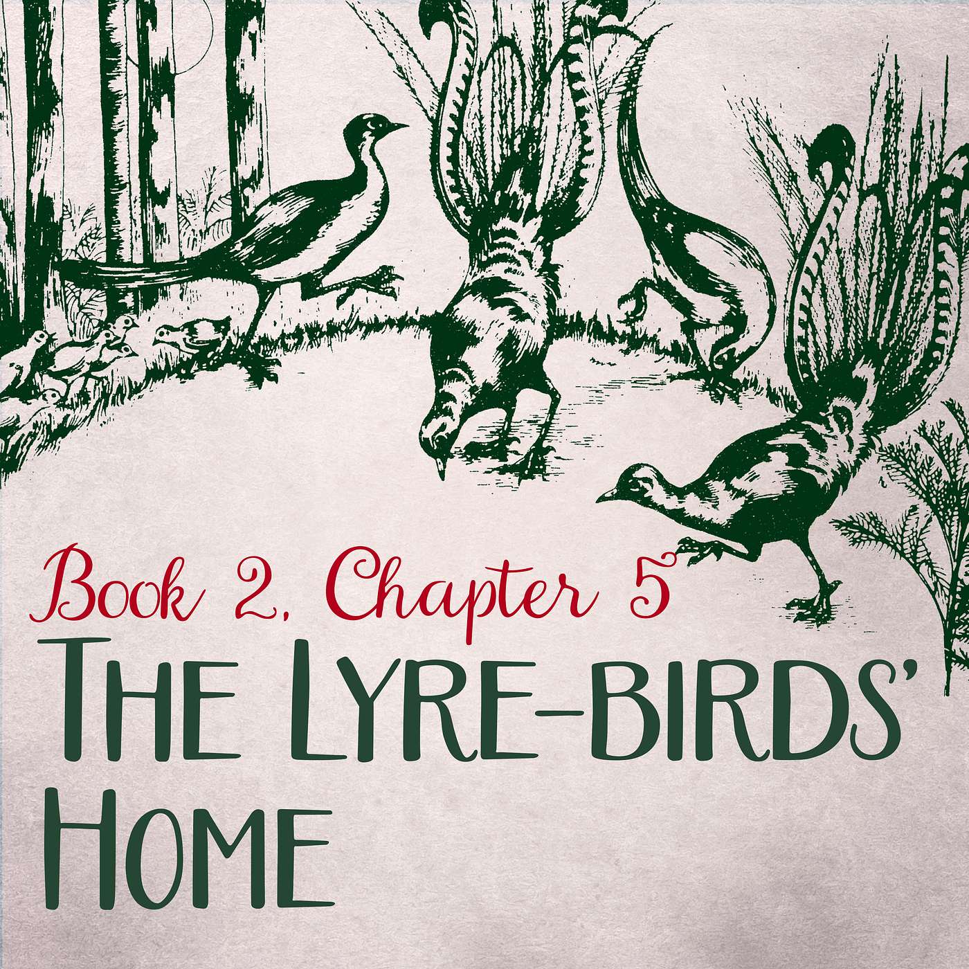 205: The Lyre-Birds' Home episode artwork