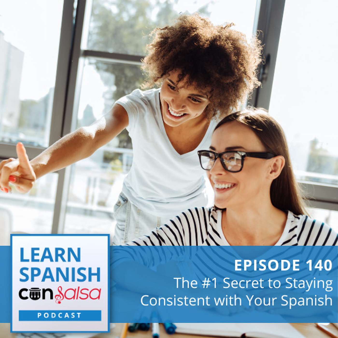 The #1 Secret to Staying Consistent with Your Spanish ♫ 140