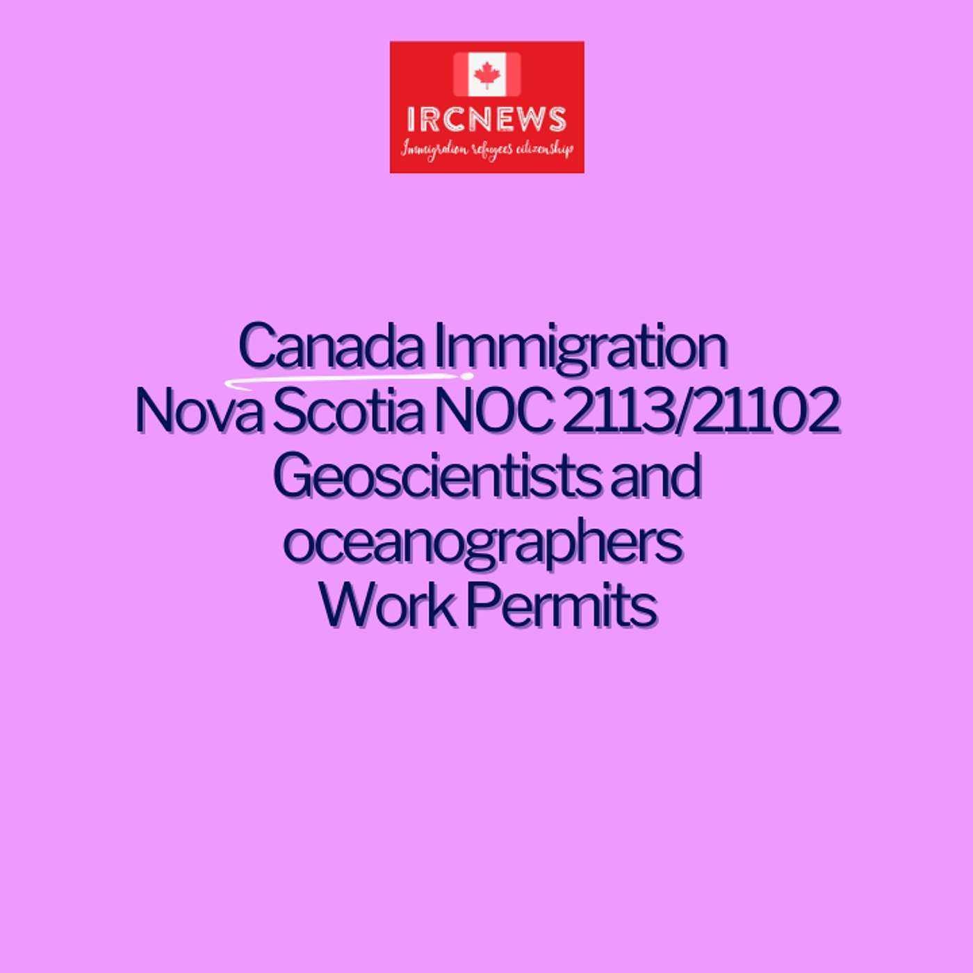Canada Immigration Nova Scotia NOC 2113/21102 Geoscientists and oceanographers Work Permits