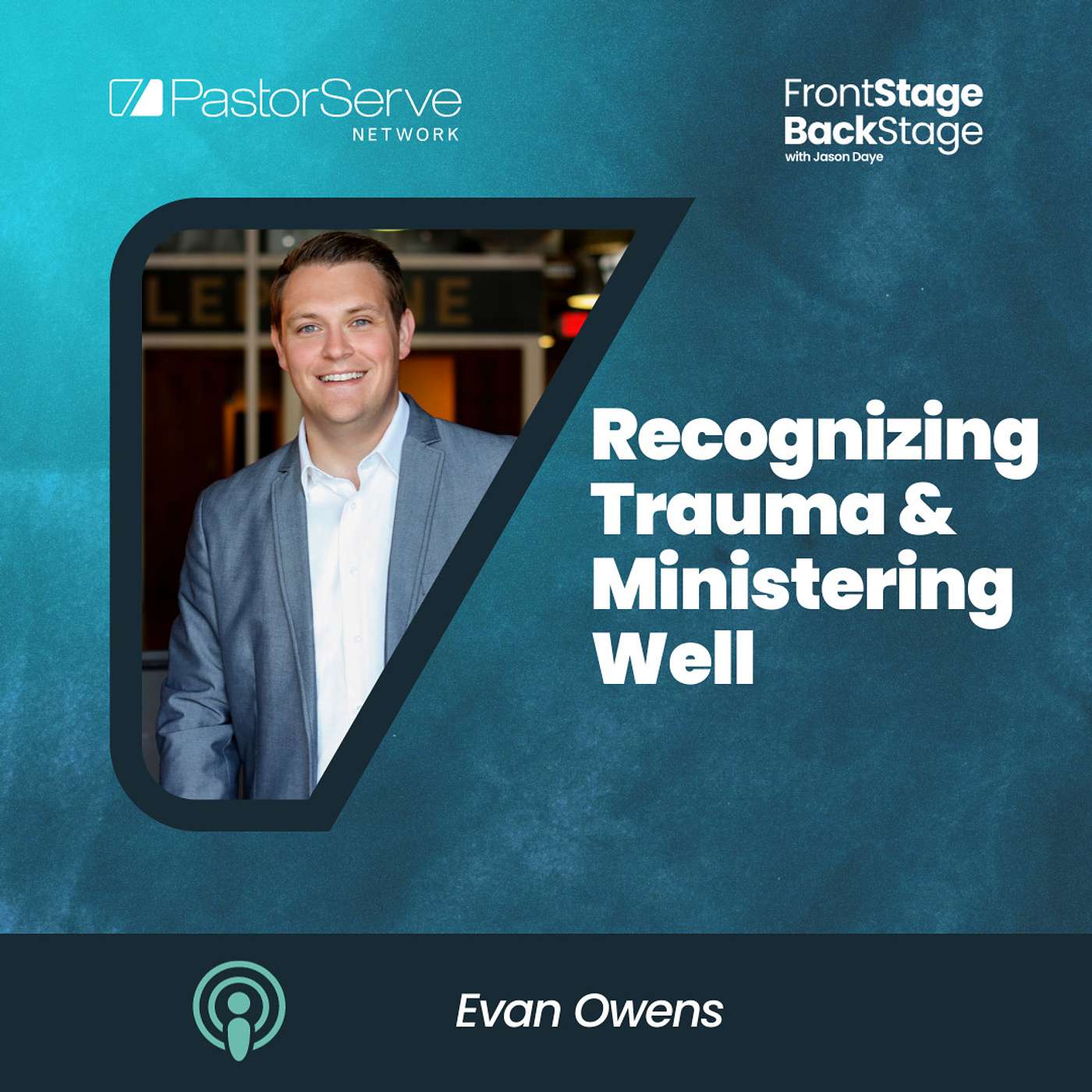 FrontStage BackStage with Jason Daye - Healthy Leadership for Life and Ministry