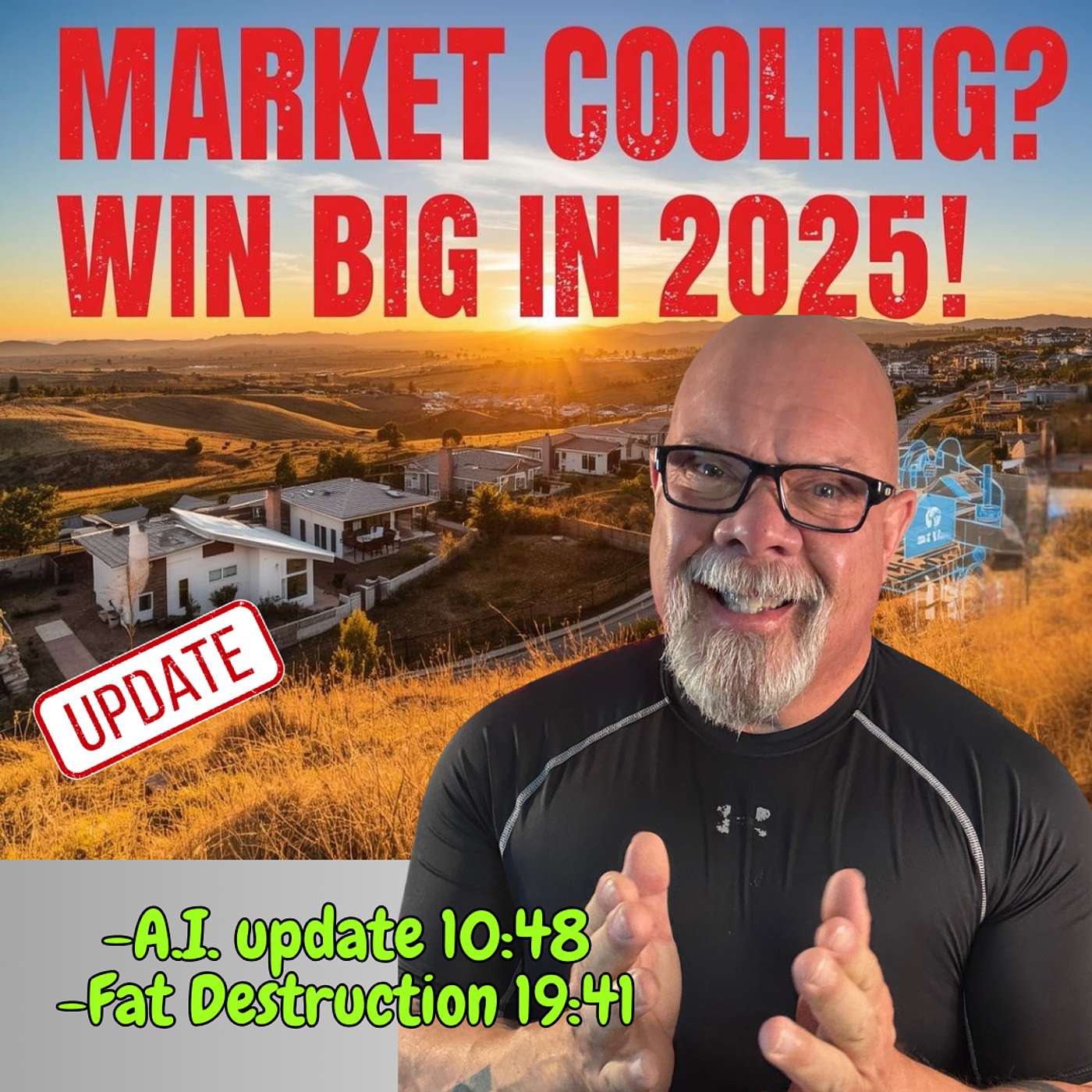 Are new home builders causing the market to dip, AI p-doom discussed, Fat to Fit it's time in the game, good time.