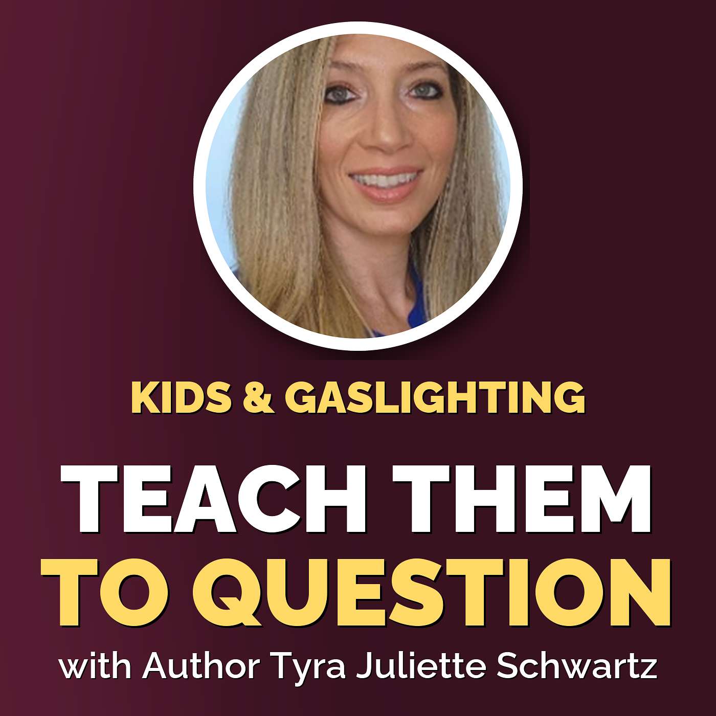 Helping Kids Overcome Gaslighting with Critical Thinking Skills episode artwork