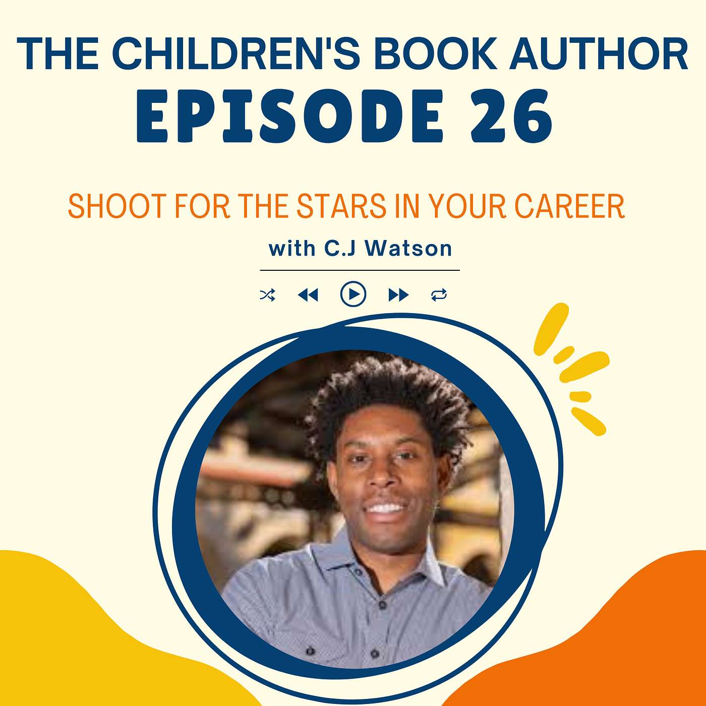 Shoot For The Stars in Your Career with C.J Watson