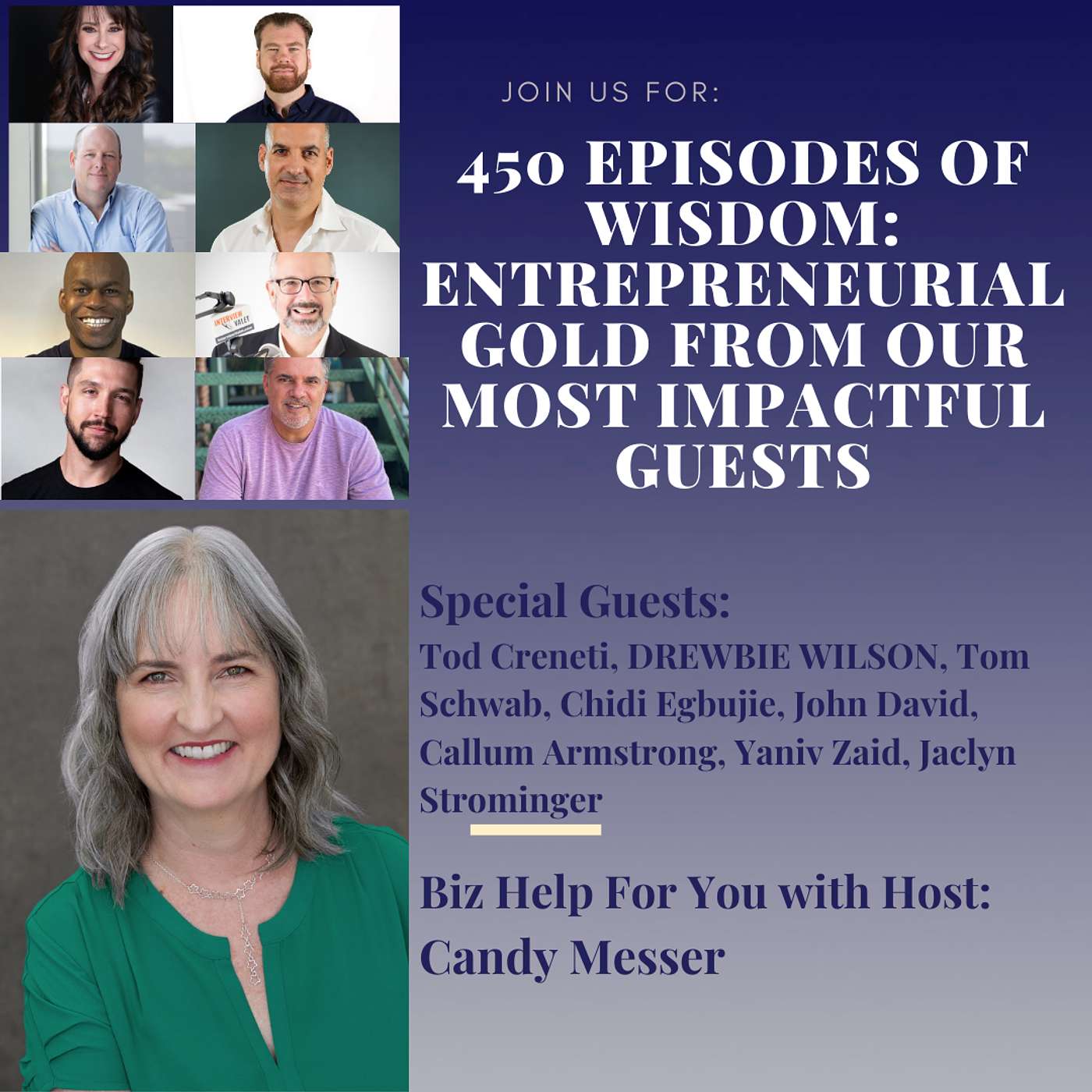 450 Episodes of Wisdom Entrepreneurial Gold from Our Most Impactful Guests