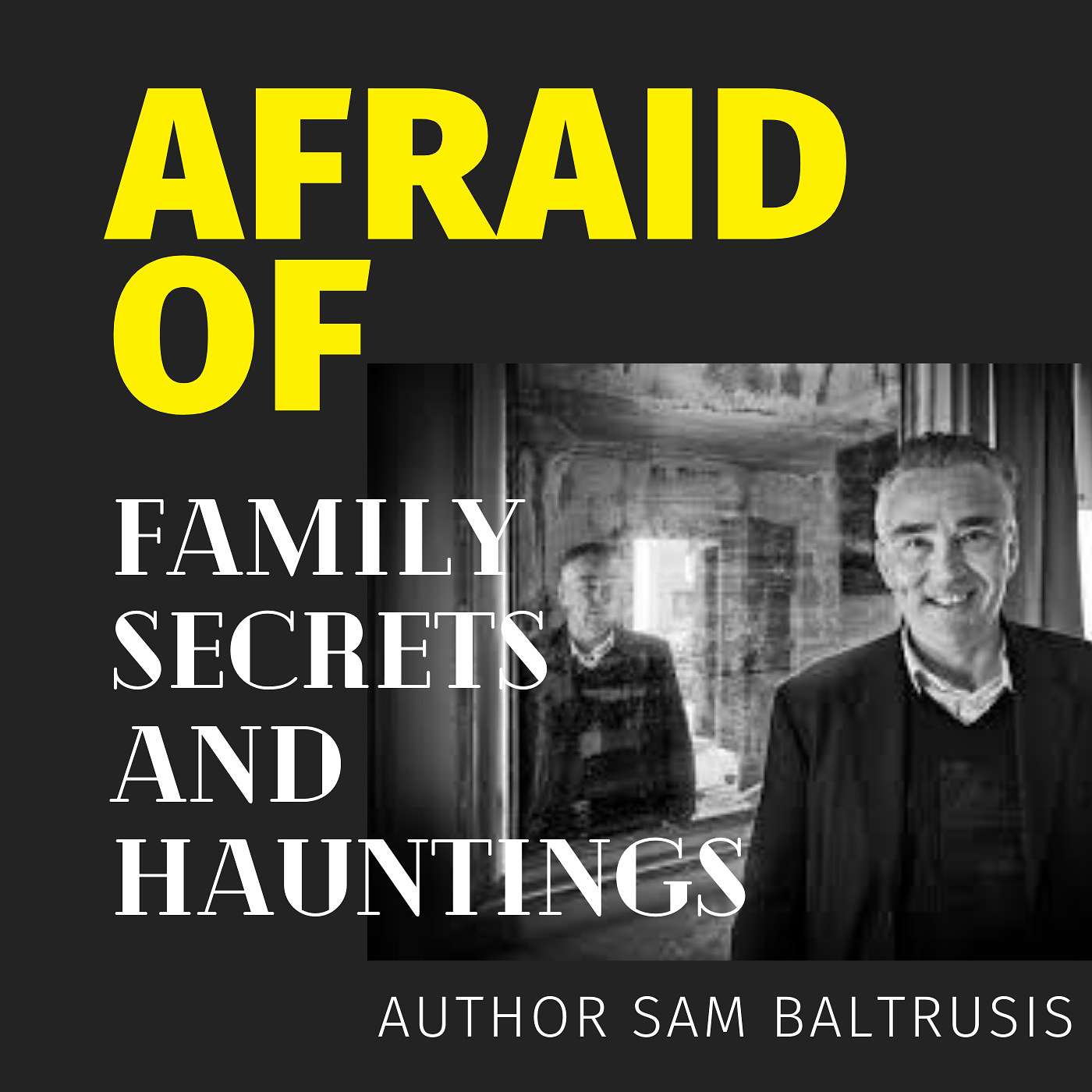 Afraid of Family Secrets and Hauntings