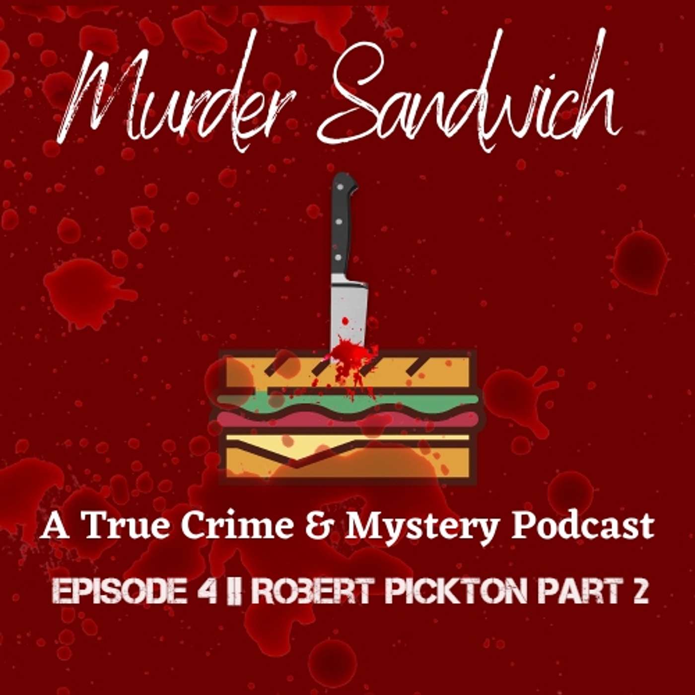 Murder Sandwich: A True Crime & Mystery Podcast