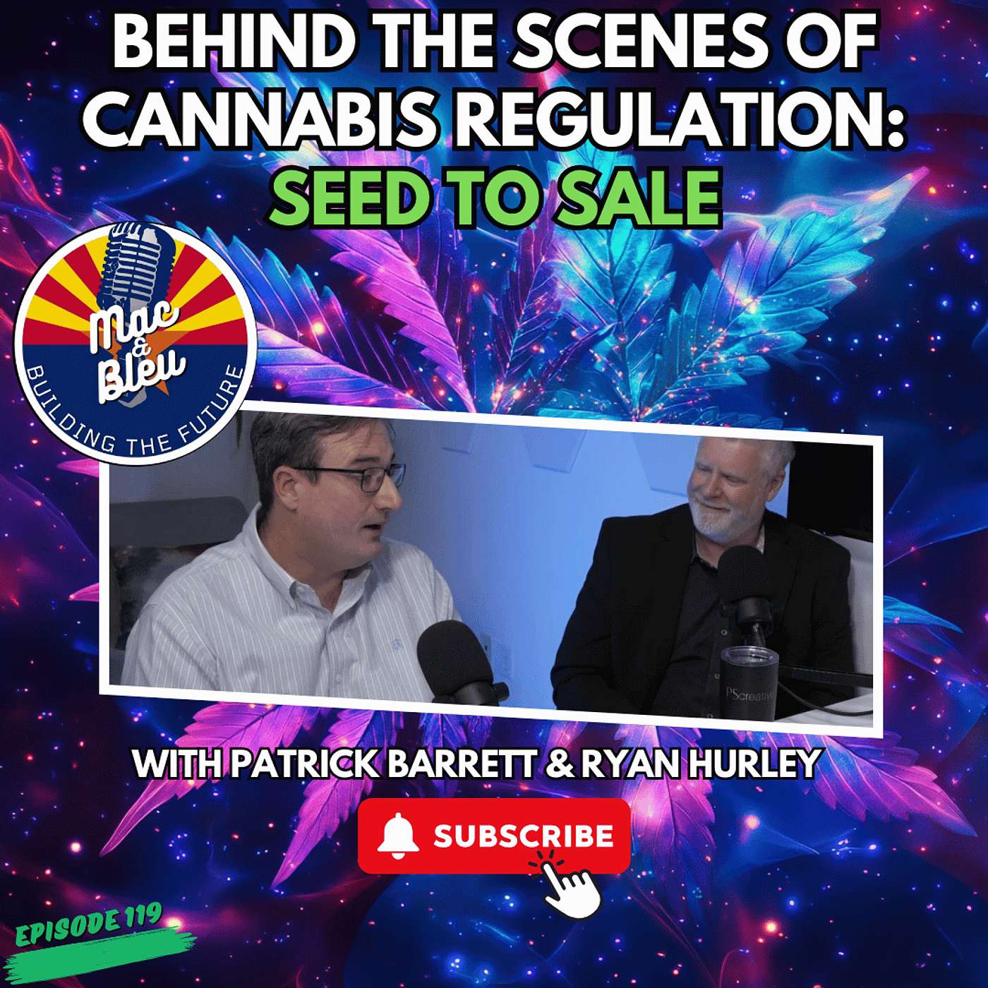 Behind the Scenes of Cannabis Regulation: Seed to Sale with Ryan Hurley & Patrick Barrett