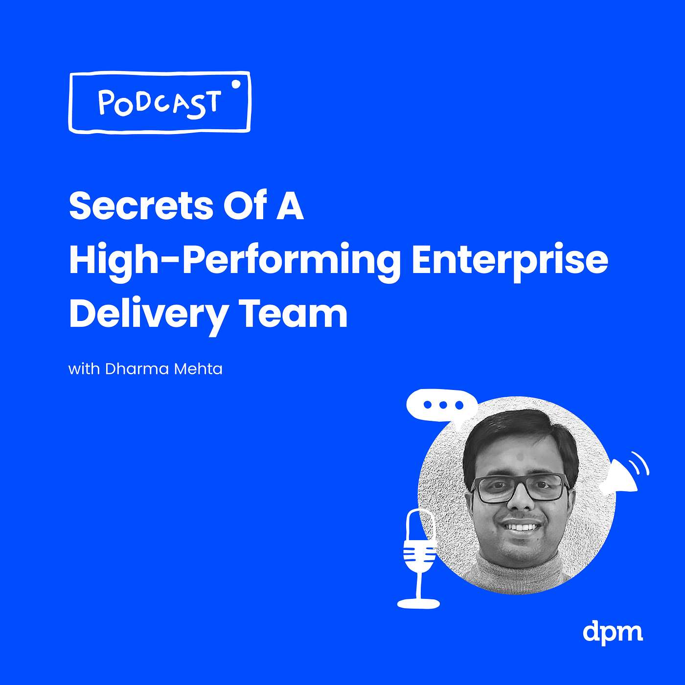Secrets Of A High-Performing Enterprise Delivery Team (with Dharma Mehta from Roku) episode artwork