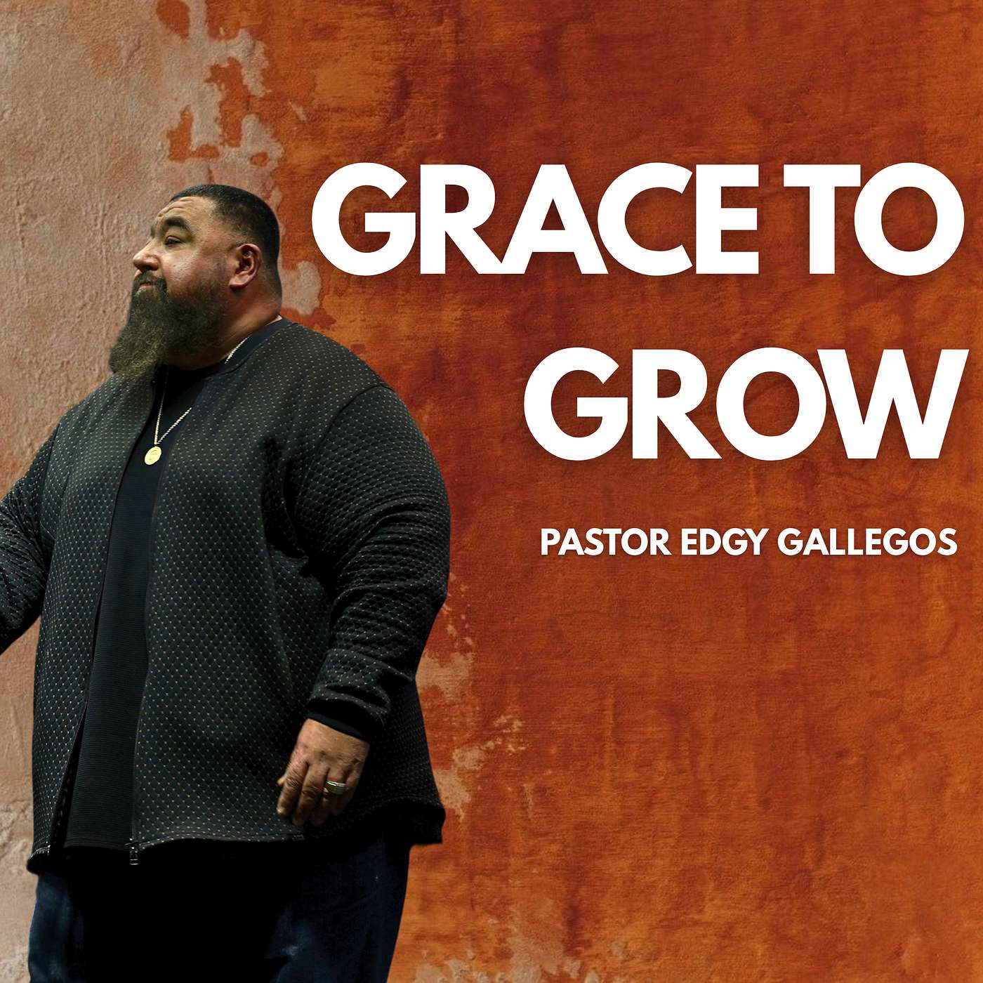 Grace To Grow | Pastor Edgy Gallegos
