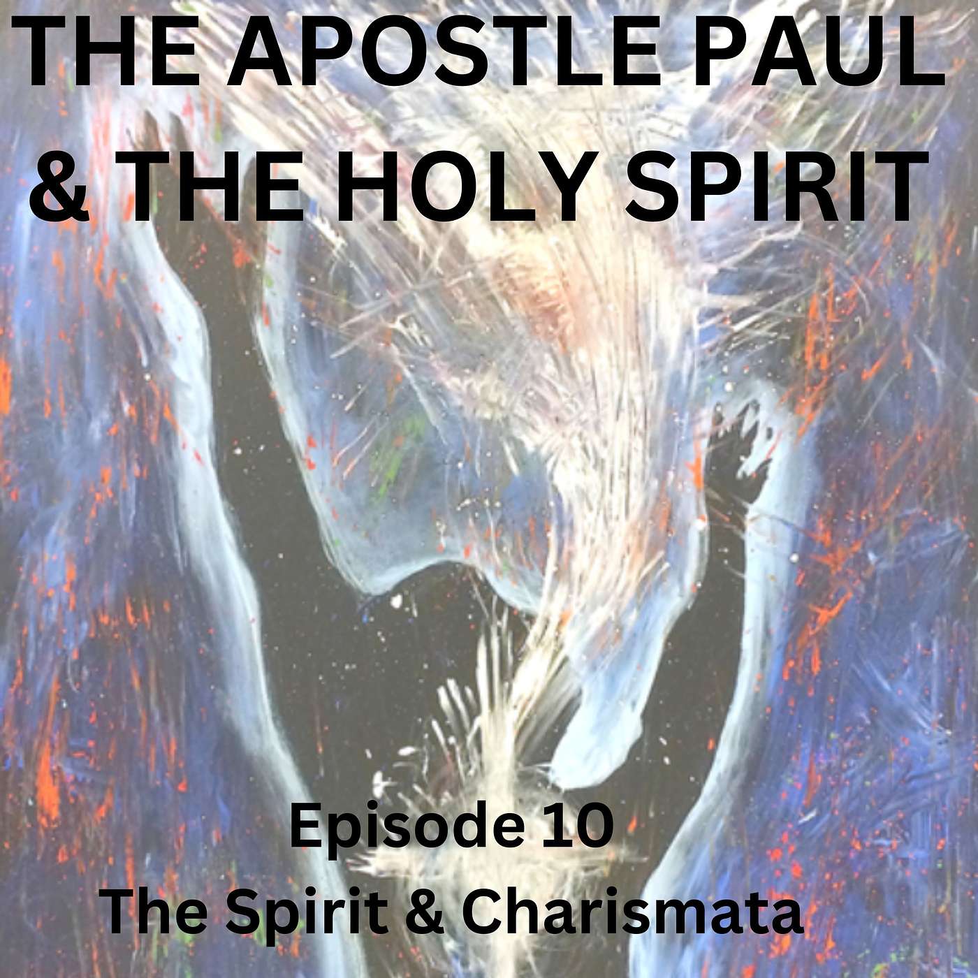 E10 The Apostle Paul & the Holy Spirit: The Charismata episode artwork