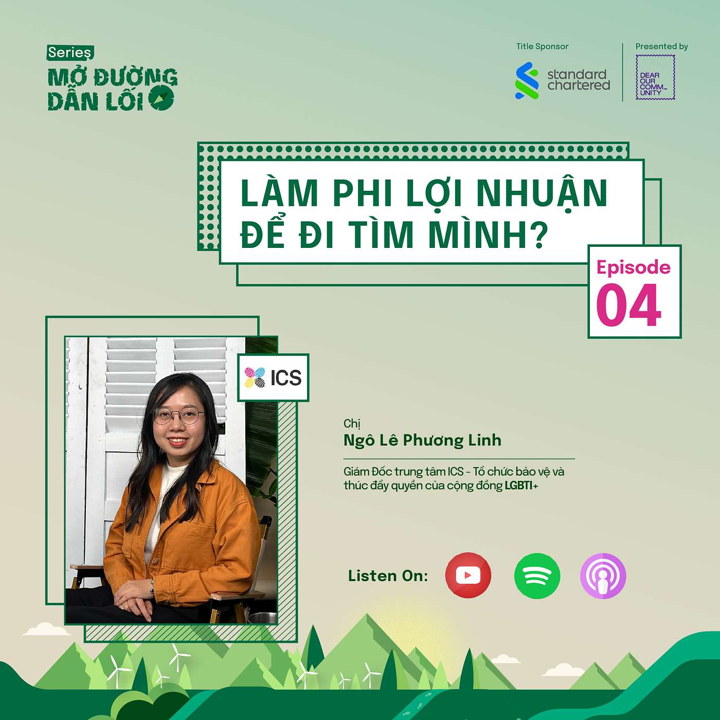 EP4: Làm phi lợi nhuận để đi tìm mình? - Ngô Phương Linh, Giám đốc trung tâm ICS