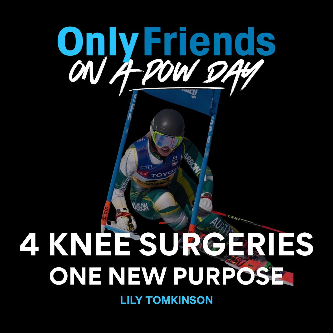 Lily Tomkinson | Elite Ski Racing, Four Knee Surgeries & Finding Purpose Beyond Sport | Only Friends on a Pow Day episode artwork