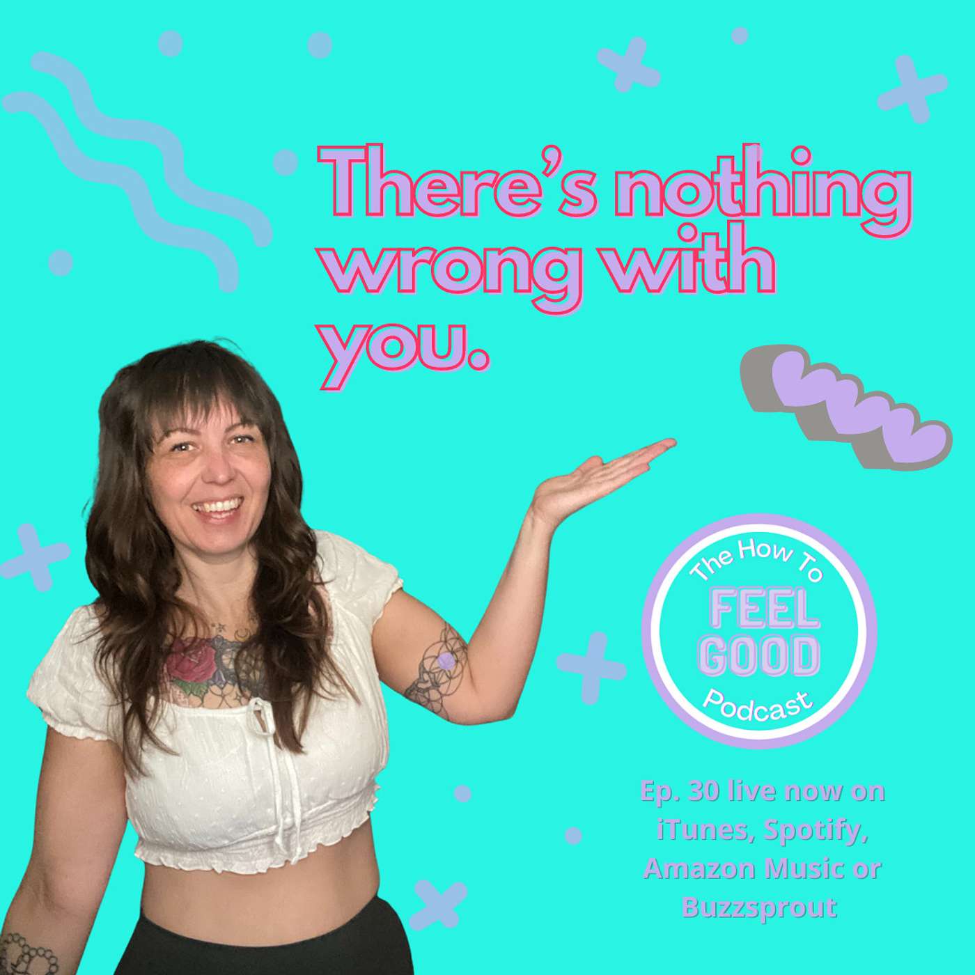 There's nothing wrong with you