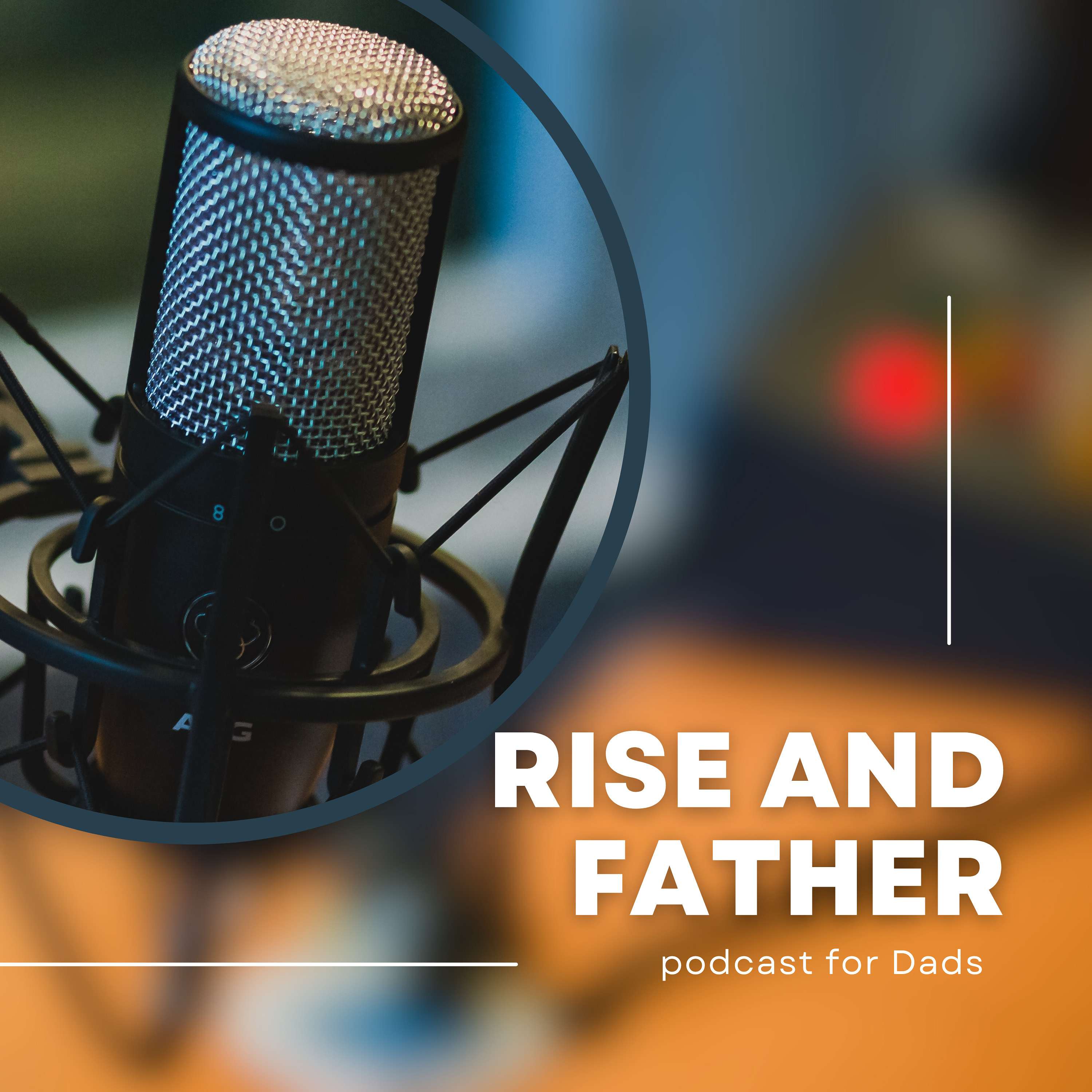 Rise and Father Podcast