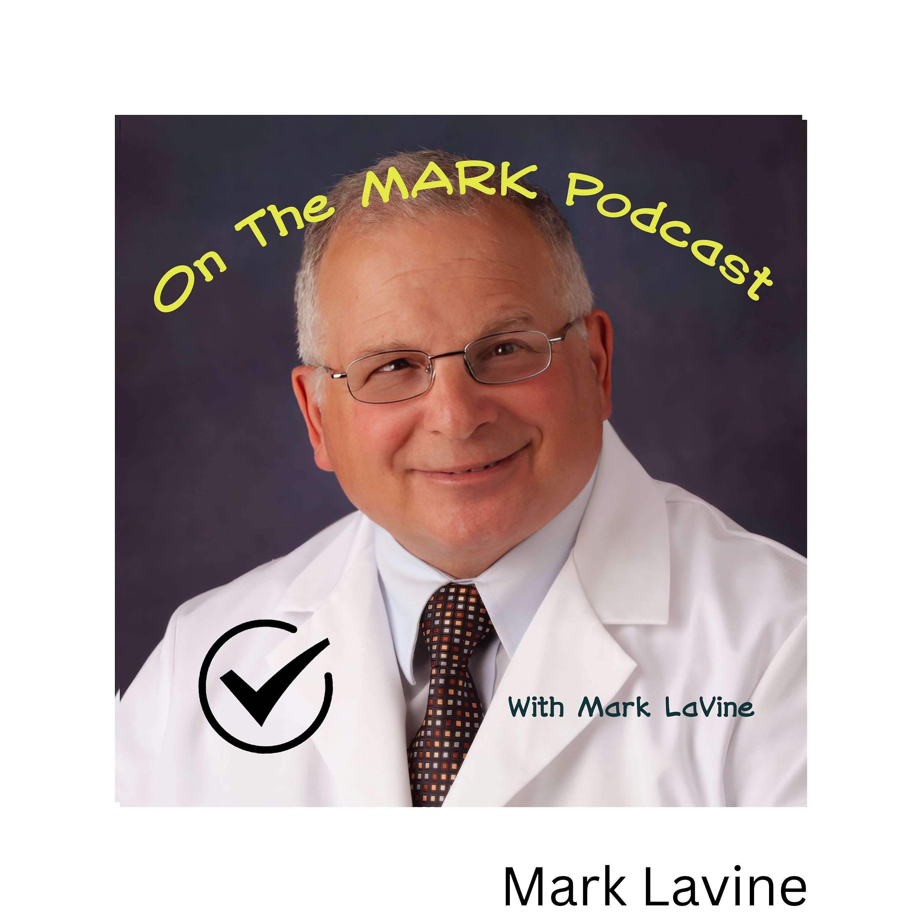 Mark Lavine's Podcast On The Mark
