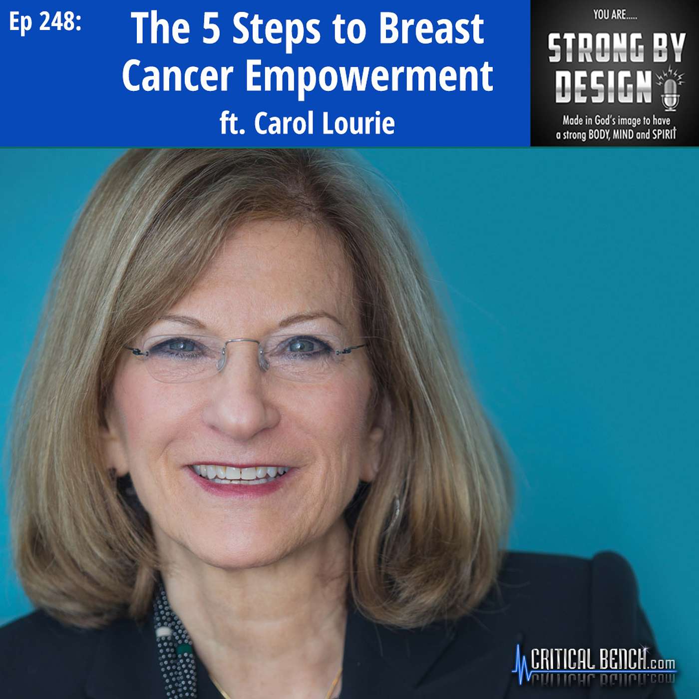 Ep 248 The 5 Steps to Breast Cancer Empowerment ft. Dr. Carol Lourie