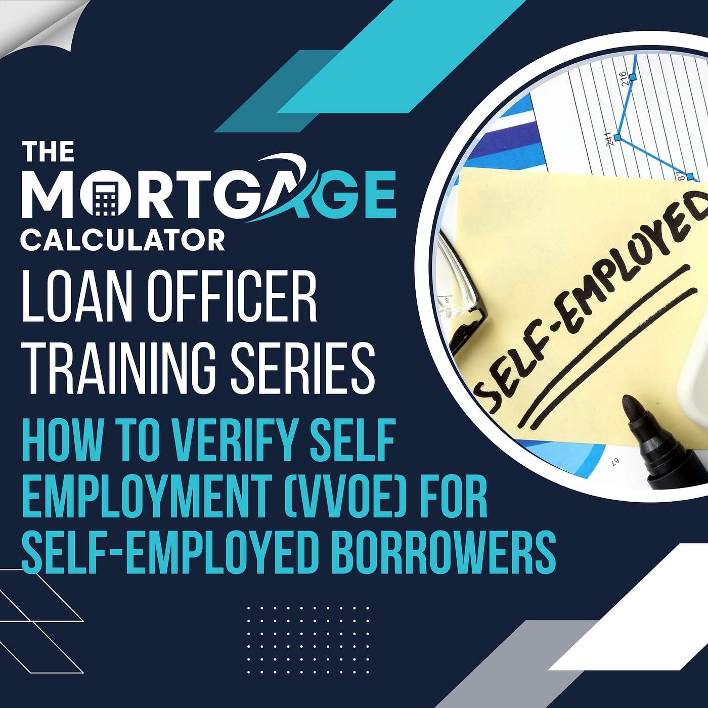 Loan Officer Training 02/27/2024 - How to Verify Self Employment (VVOE) for Self-Employed Borrowers episode artwork