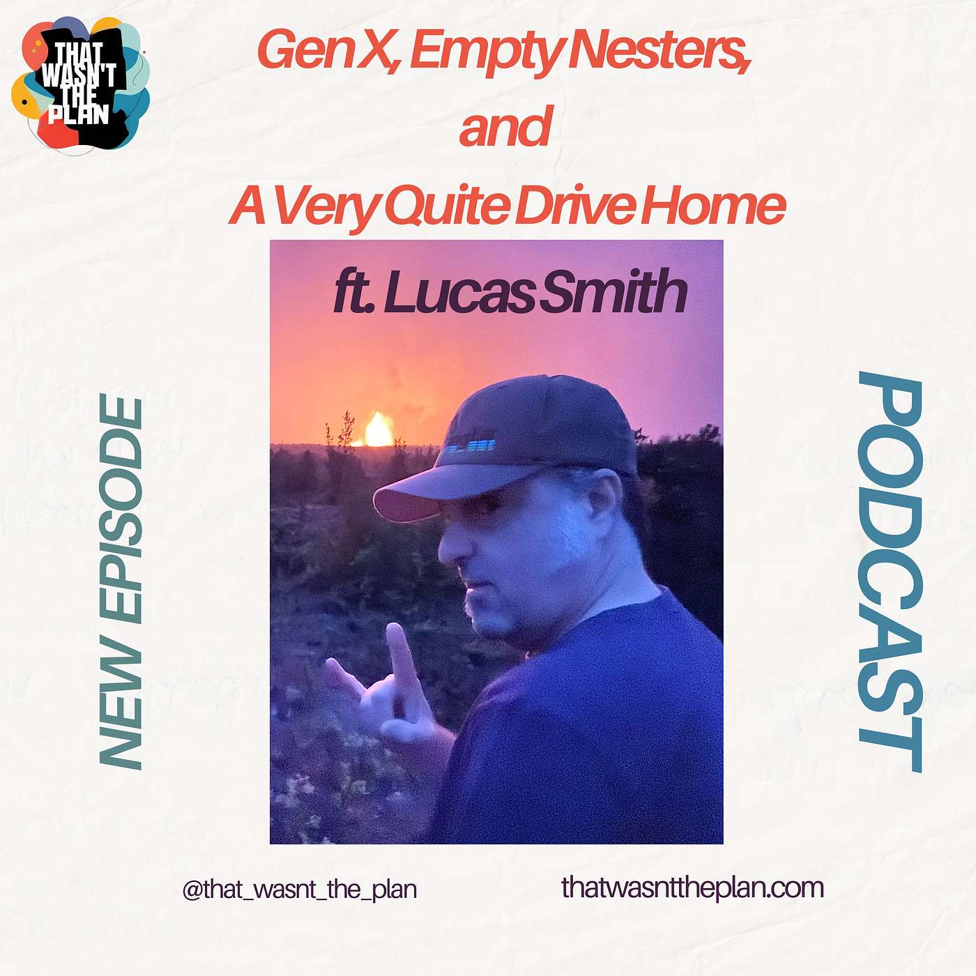Gen X, Empty Nesters, and A Very Quiet Drive Home ft. Lucas Smith episode artwork