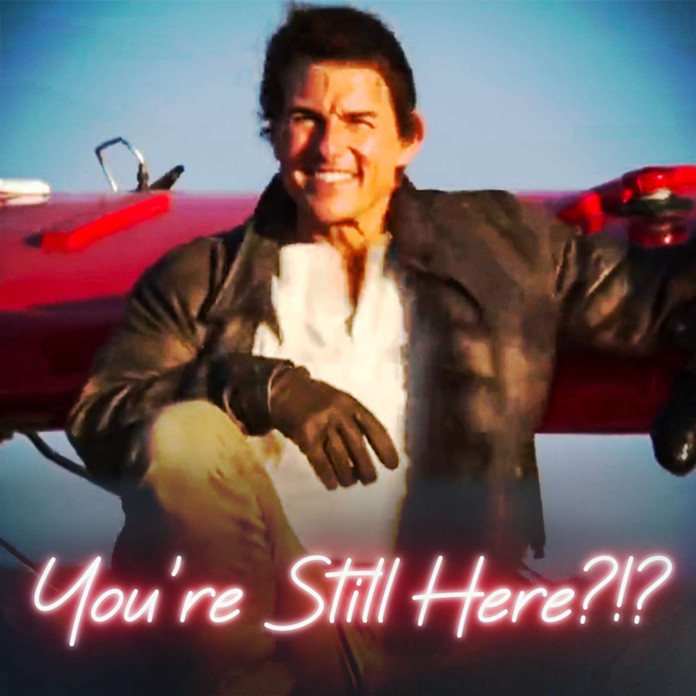 You\'re Still Here?!?
