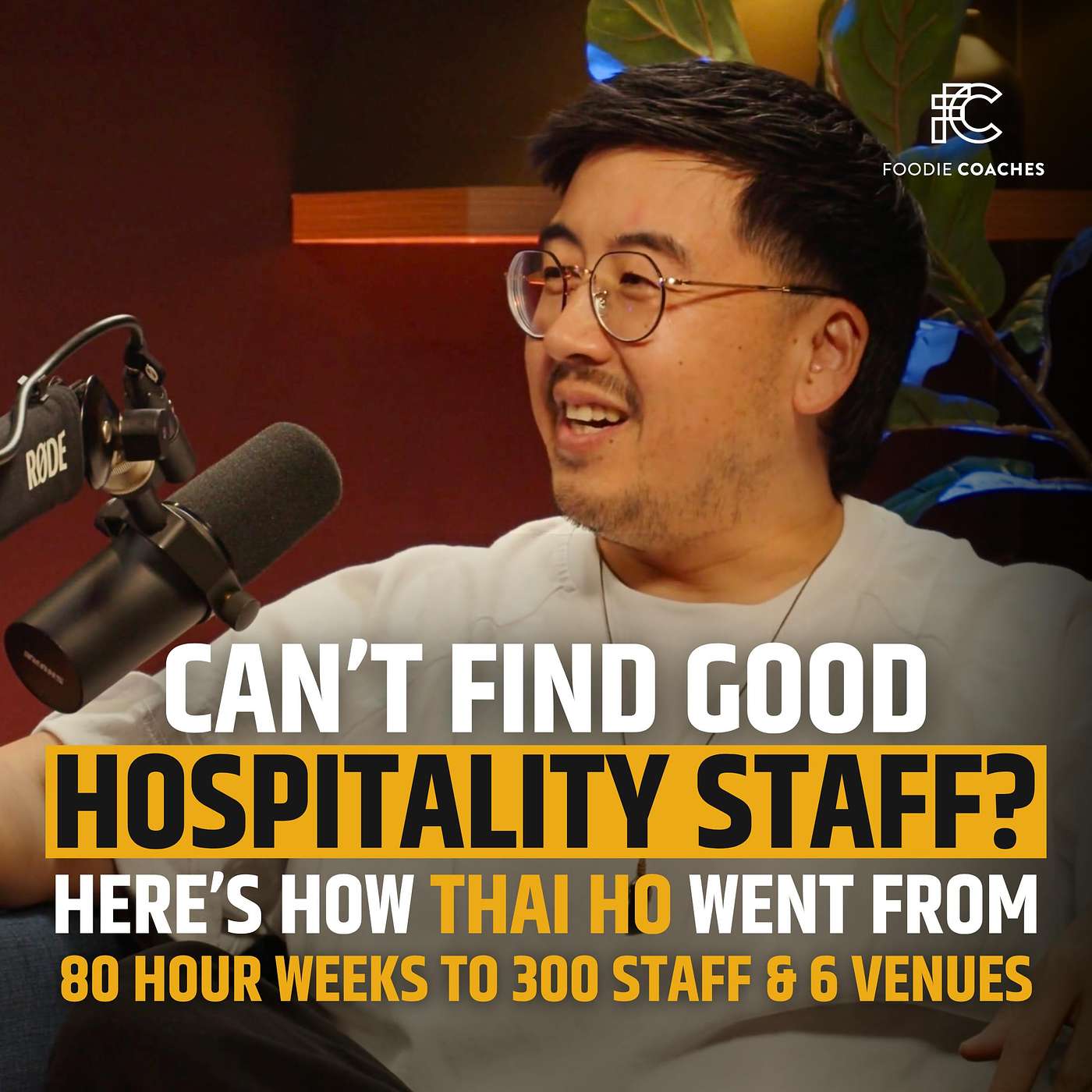 Can’t Find Good Staff? Here’s how Thai Ho went from 80 Hour Weeks to 300 Staff & 6 Venues