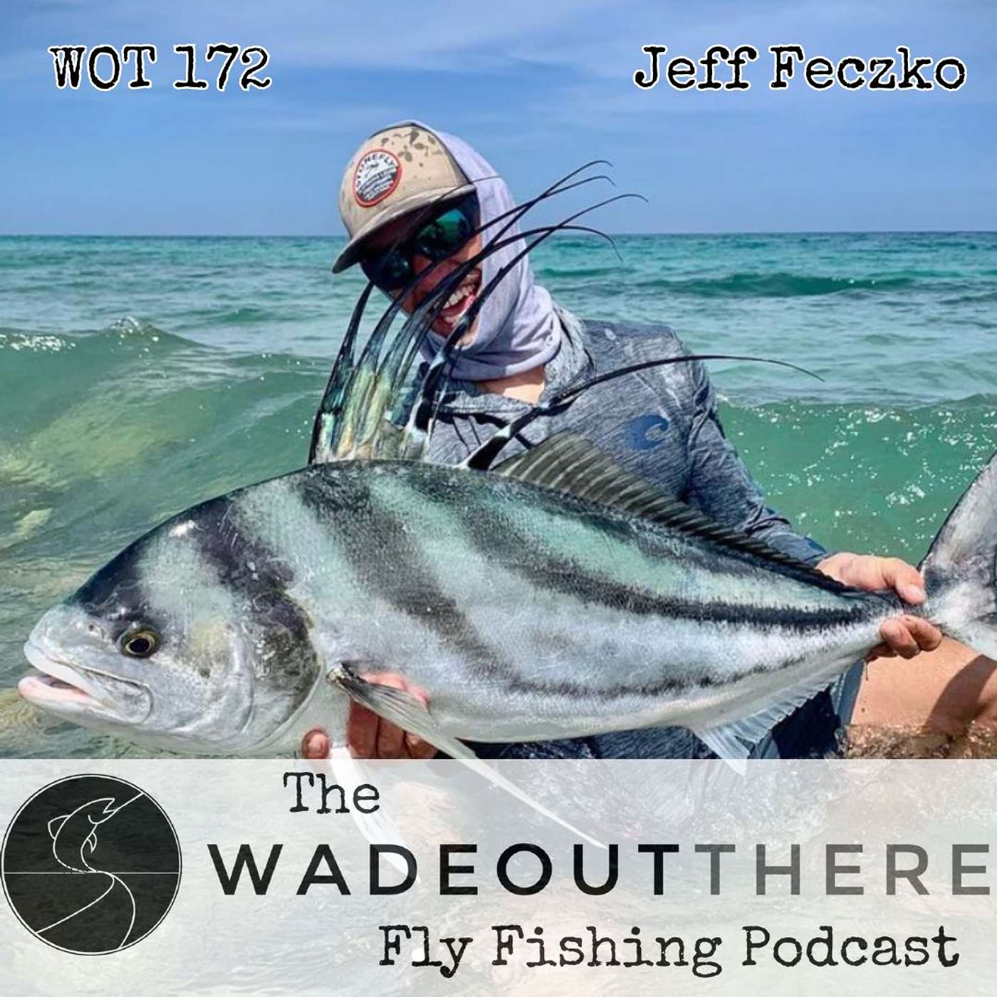 WOT 172: Rooster Fish in Baja and the Importance of Teamwork with Jeff Feczko