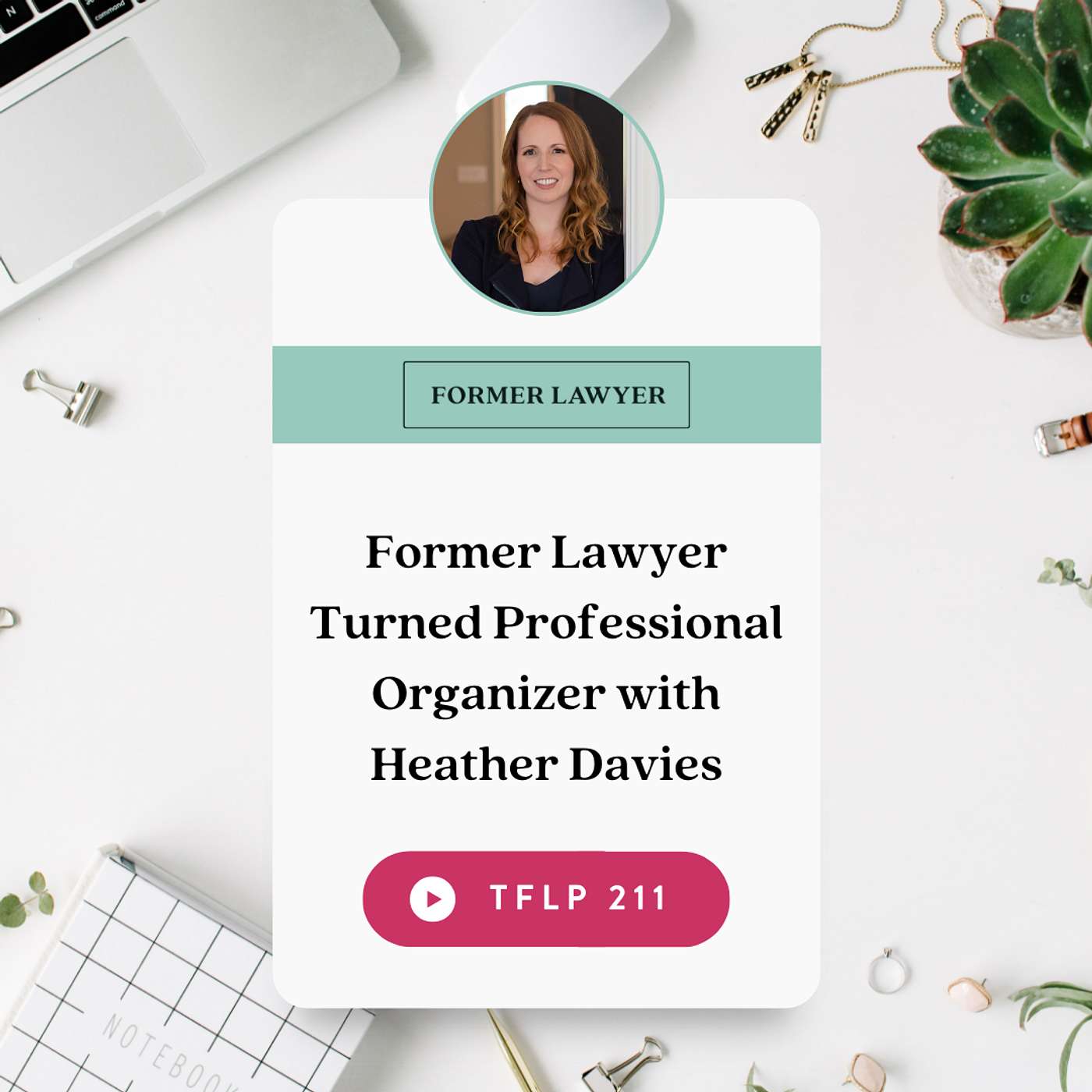 Former Lawyer Turned Professional Organizer with Heather Davies