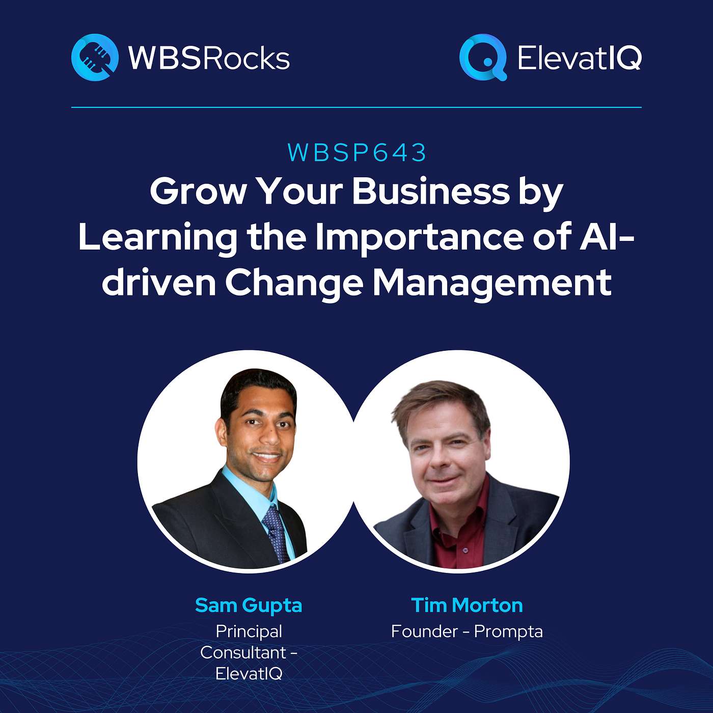 WBSP643: Grow Your Business by Learning the Importance of AI-driven Change Management w/ Tim Morton