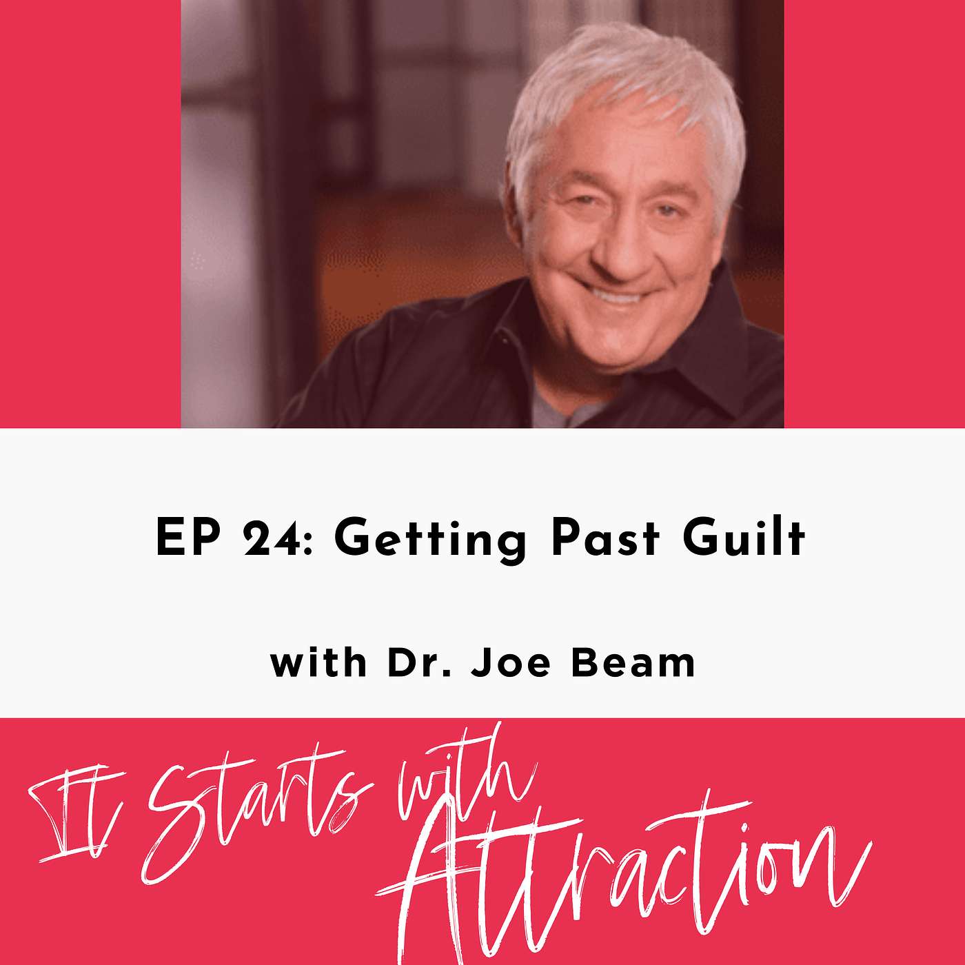 Getting Past Guilt with Dr. Joe Beam