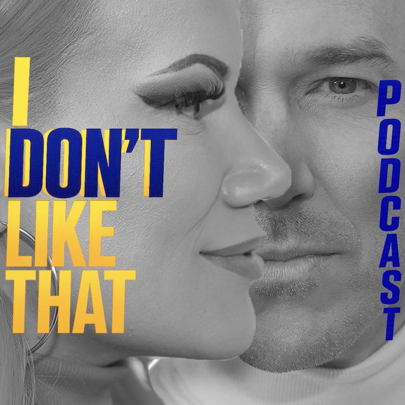I Don’t Like That! Podcast