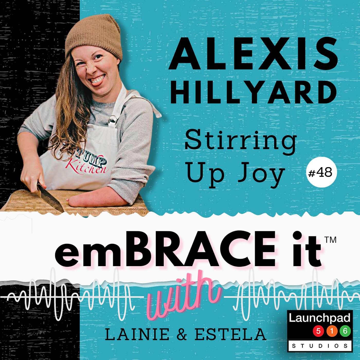 Embrace It: Episode 48 - Alexis Hillyard, Stirring Up Joy