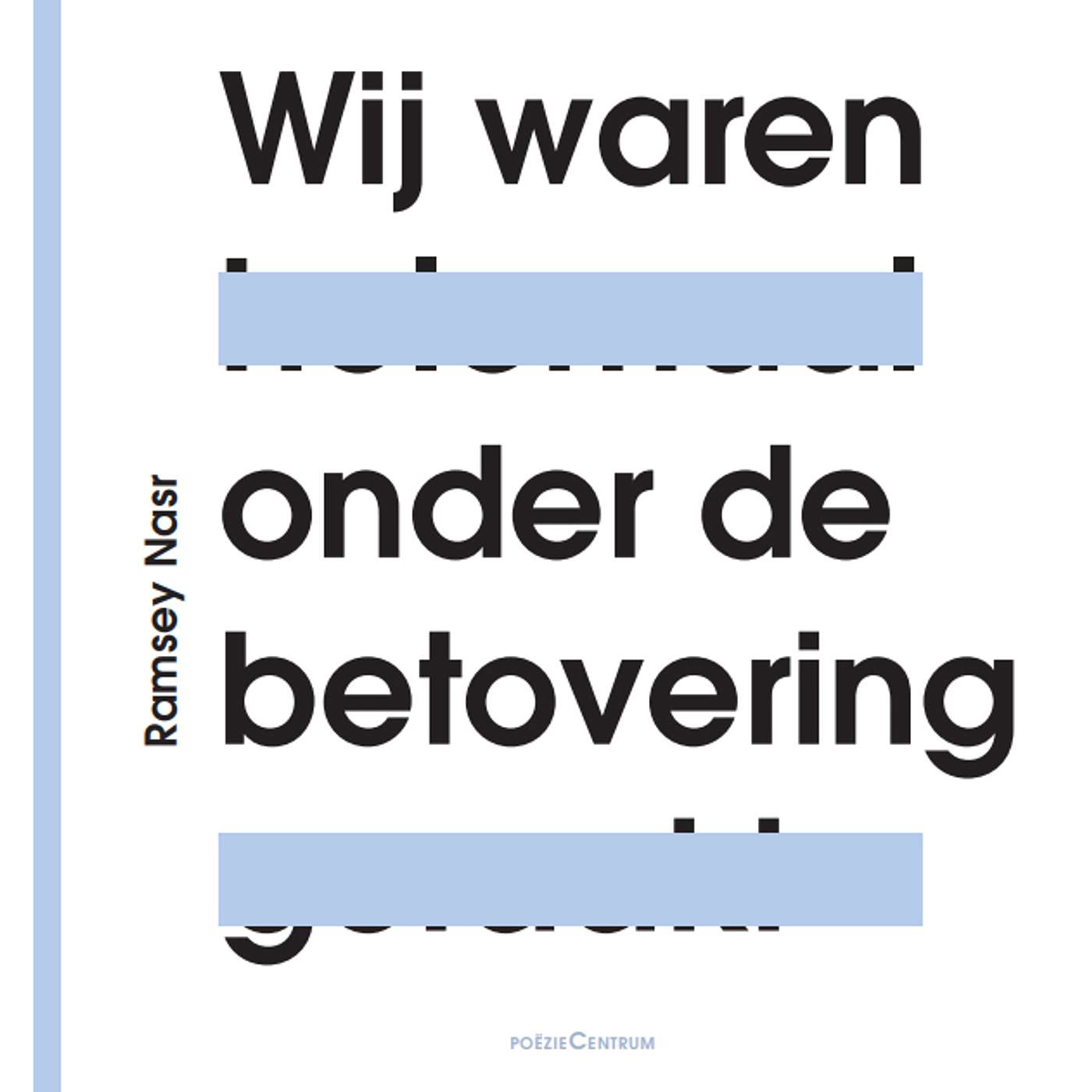 Ramsey Nasr - 'Wij waren onder de betovering'