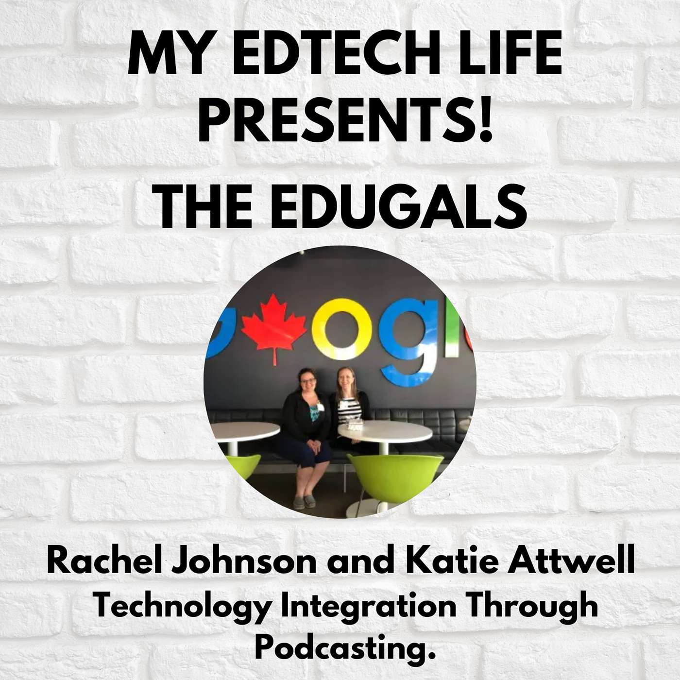 Episode 22: My EdTech Life Presents! The Edugals