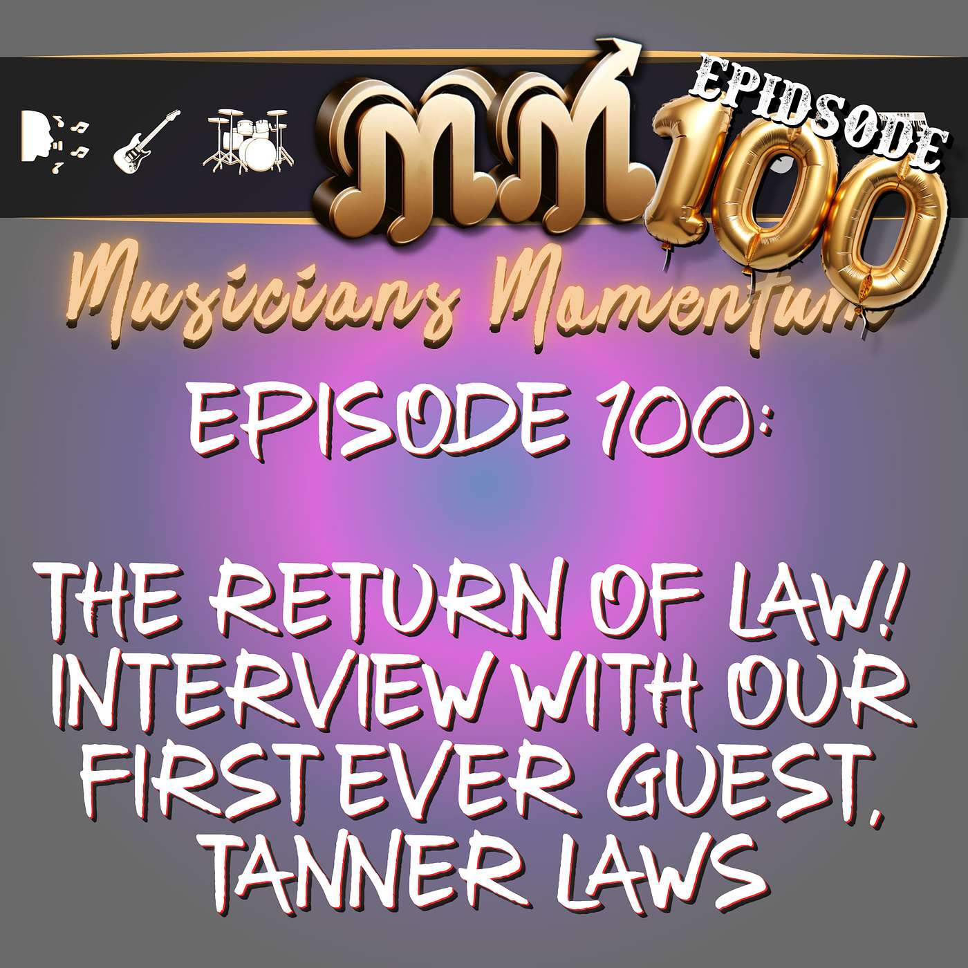 Episode 100:  The Return of Laws!  Interview & Catch Up With Our First Ever Guest, Tanner Laws. Episode 100:  The Return of Laws!  Interview & Catch Up With Our First Ever Guest, Tanner Laws.