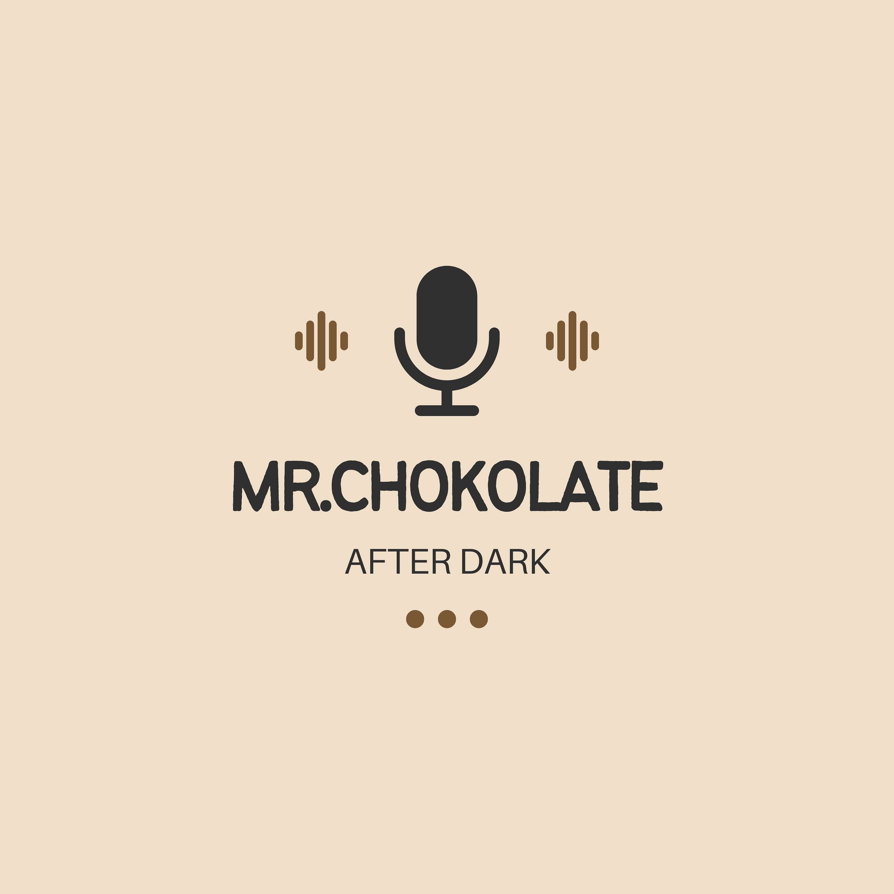 Mr.ChoKolate After Dark