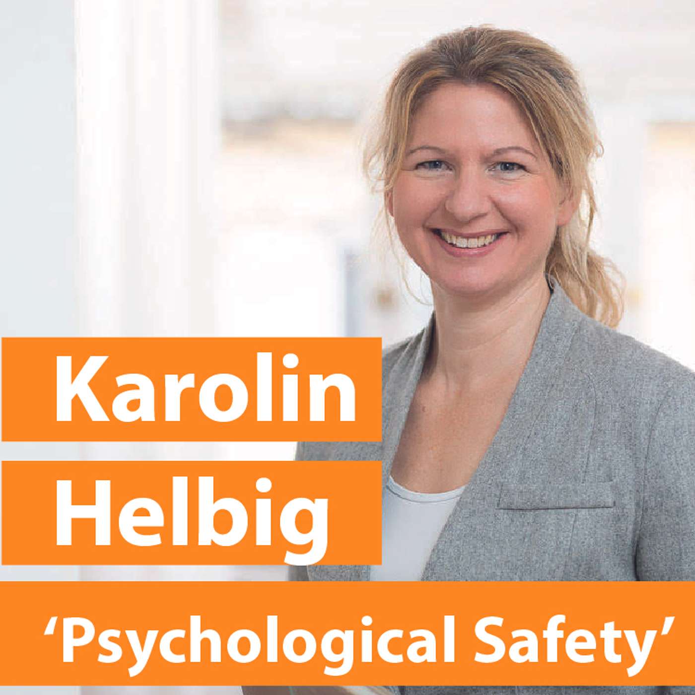 Dr. Karolin Helbig: Insights from 'The Psychological Safety Playbook'