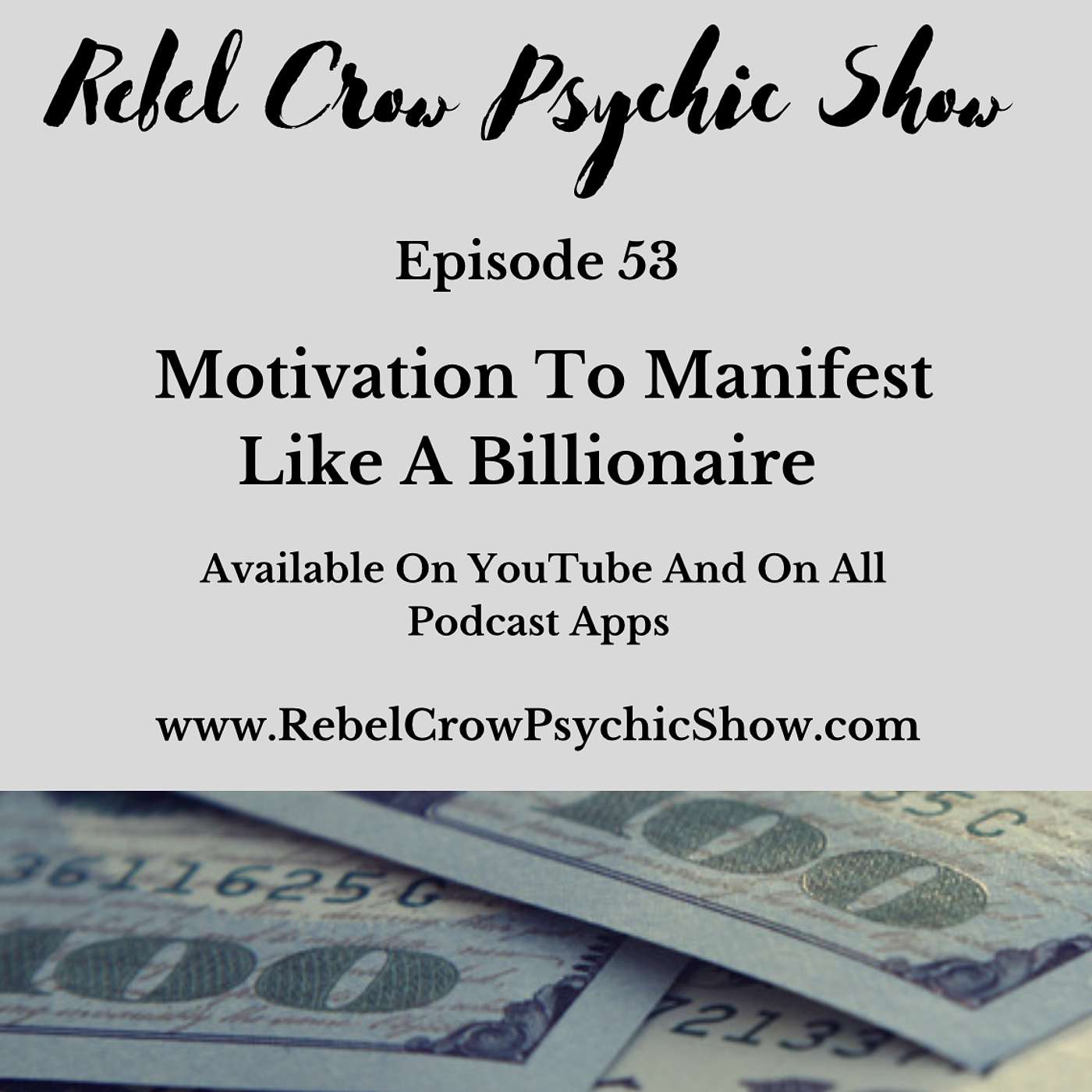 Motivation To Manifest Like A Billionaire: Your 101 Guide To Manifest Anything - Episode 53