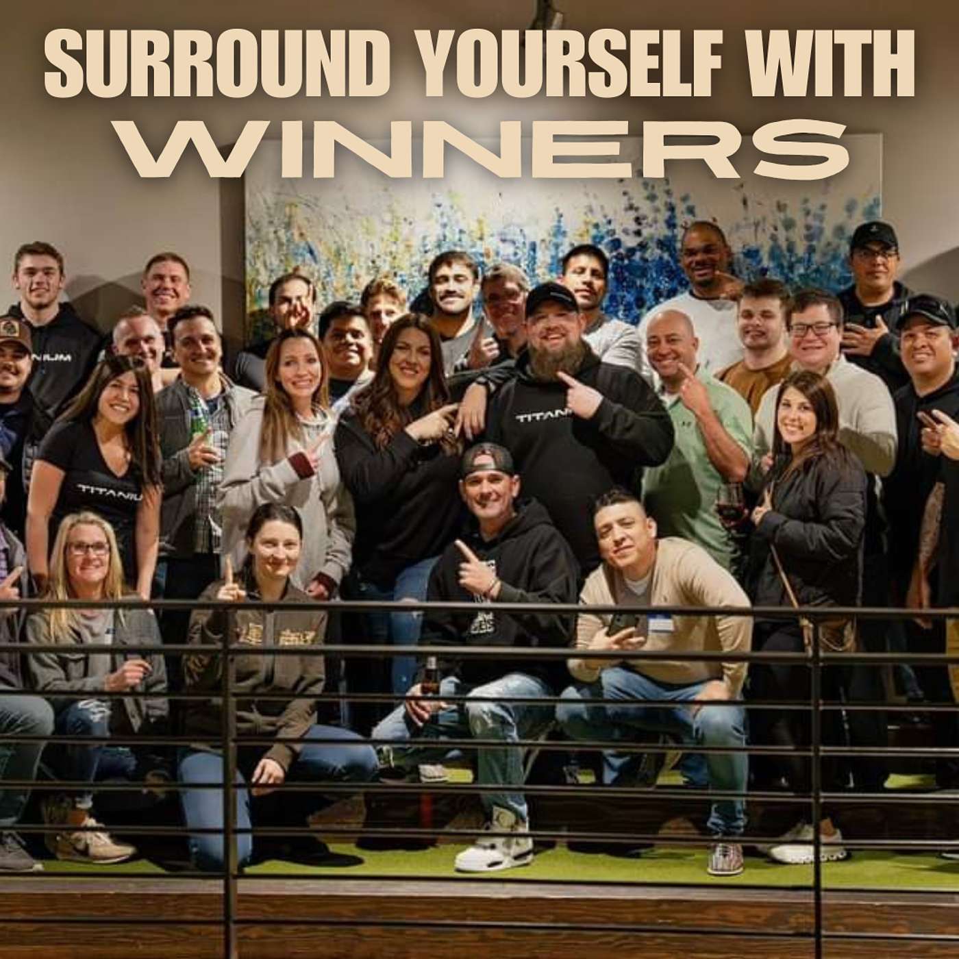 Surround Yourself With Winners