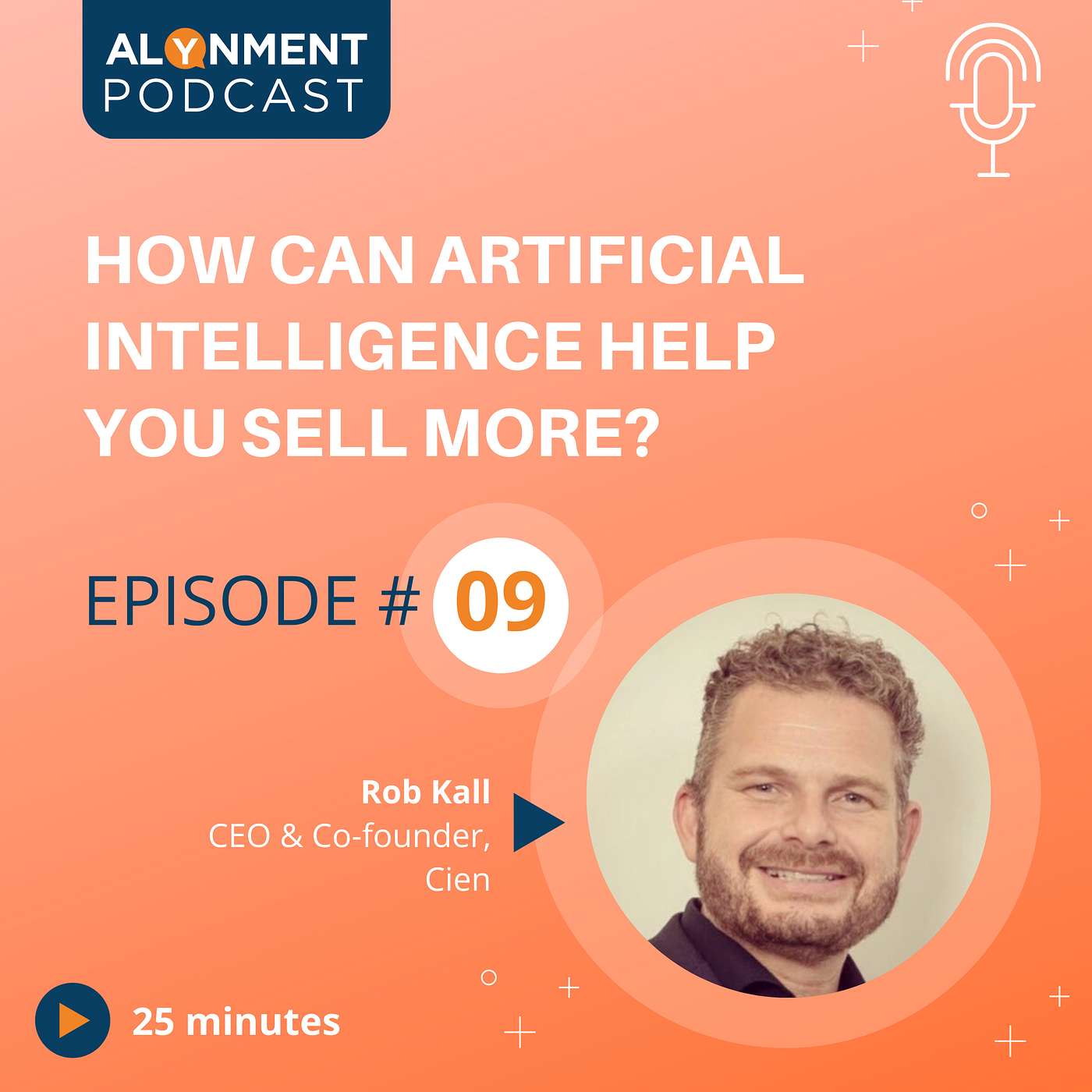 cover of episode Ep #9: How can Artificial Intelligence help you sell more? with Rob Kall