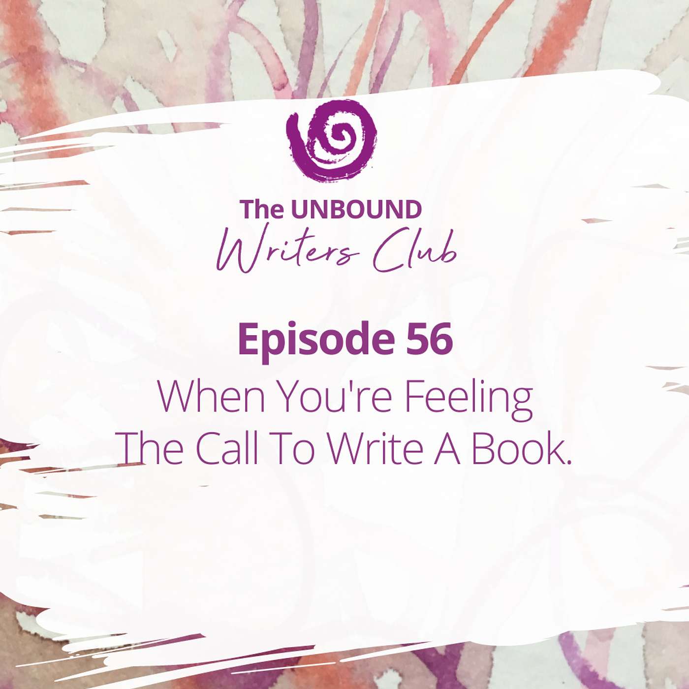 Episode 56: When you're feeling the call to write a book episode artwork