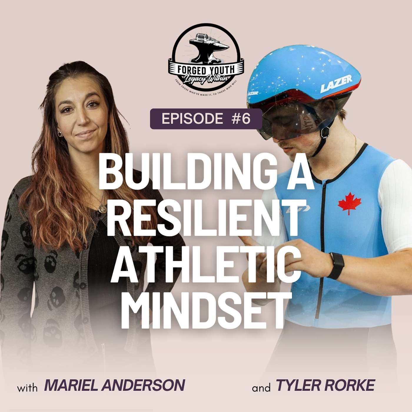 Ep. 6 - Track, Trust, and Tenacity: Tyler Rorke on Building a Resilient Athletic Mindset