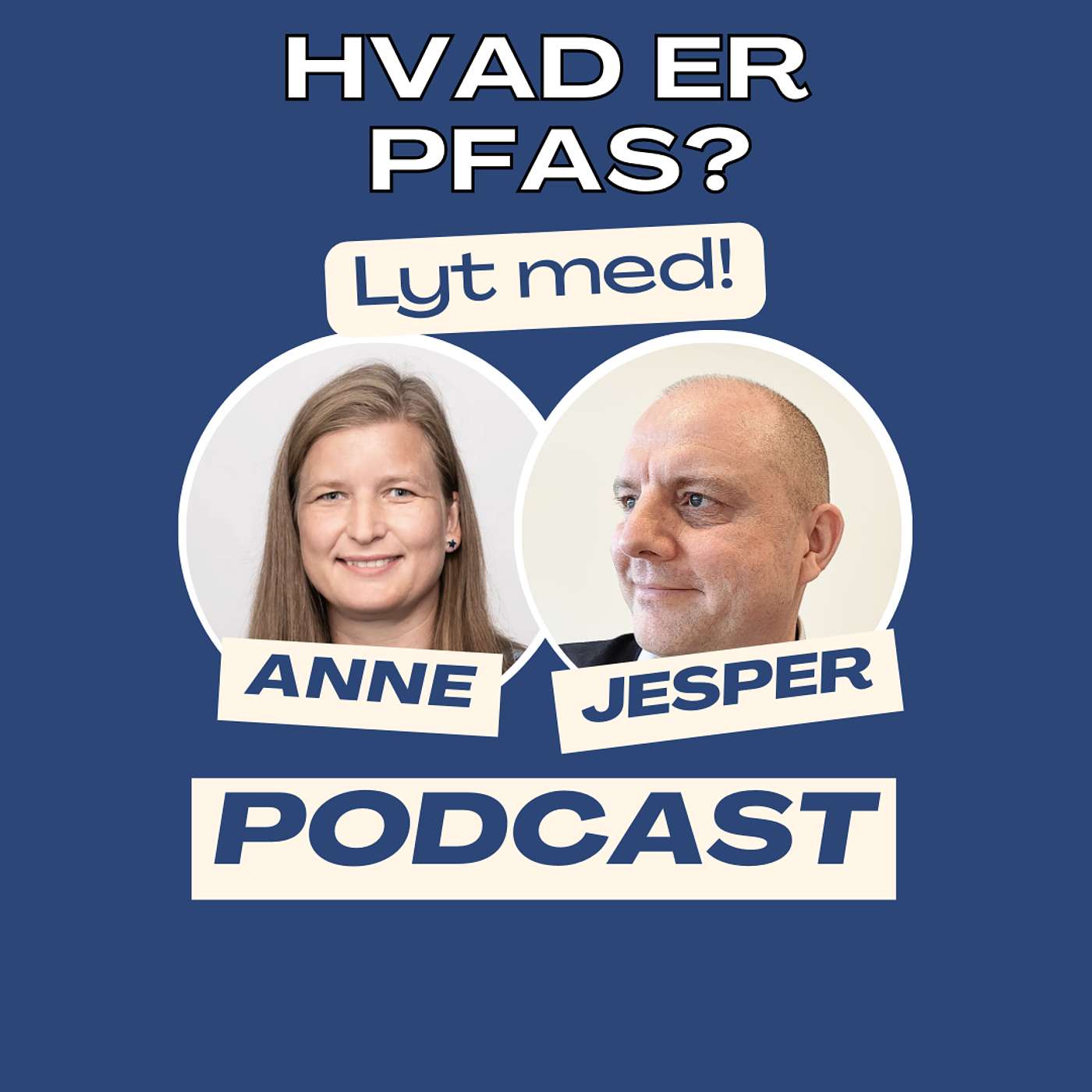 Hvad er PFAS? med Anne Smet Andersen og Jesper Bering