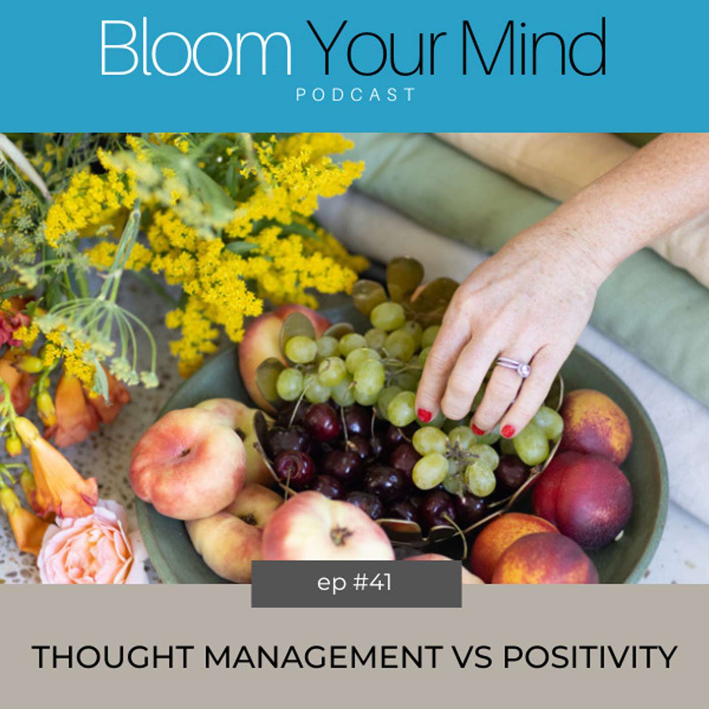 Ep 41: Thought Management vs. Positivity
