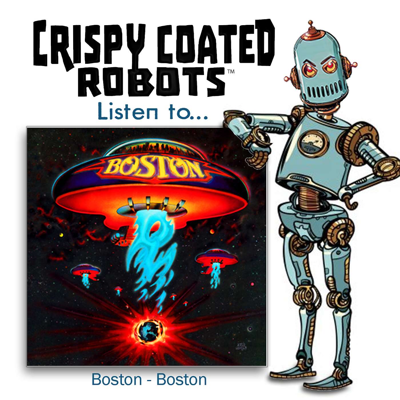 CRISPY COATED ROBOTS Listen To... "BOSTON"