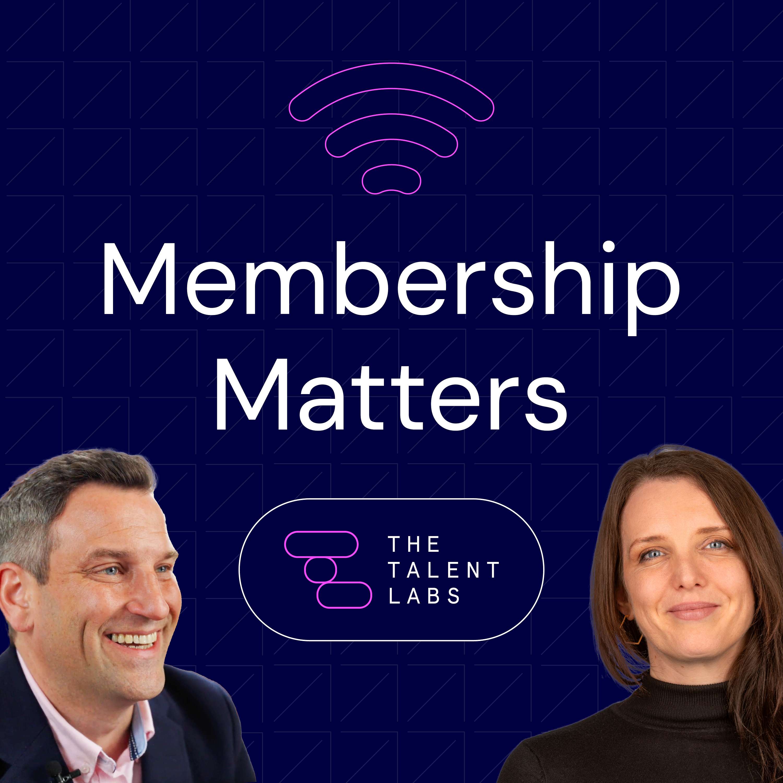 The Membership Matters Podcast (courtesy of The Talent Labs)