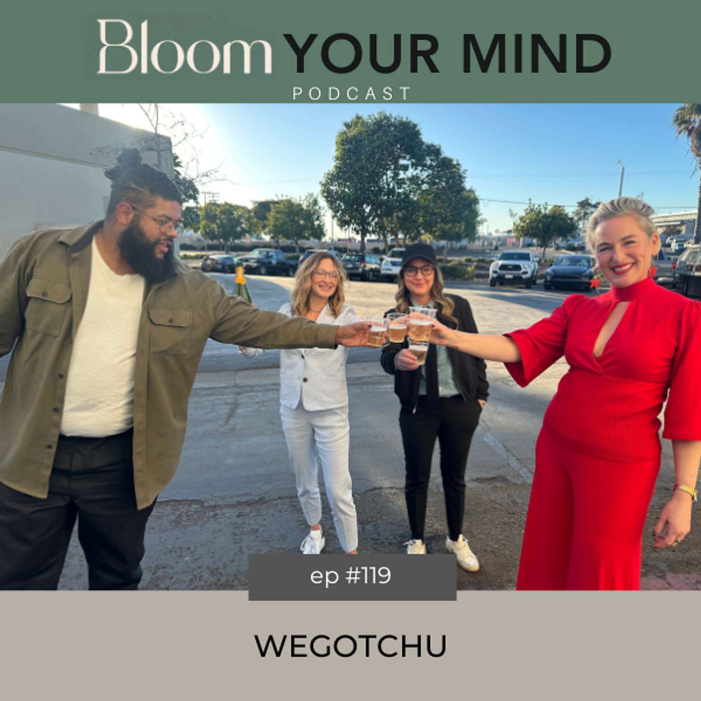 Ep 119: Wegotchu