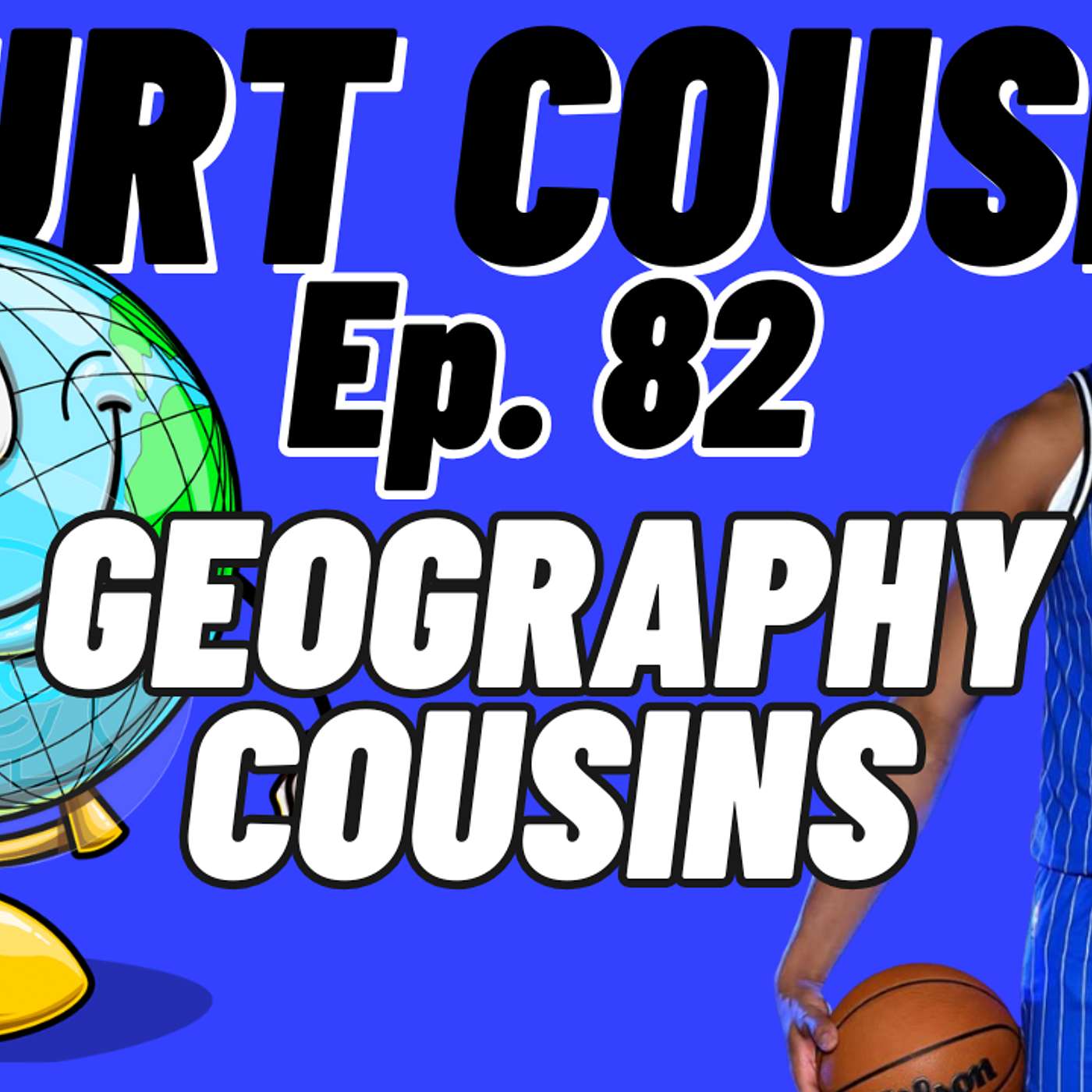 Court Cousins Episode 82: Geography Cousins episode artwork