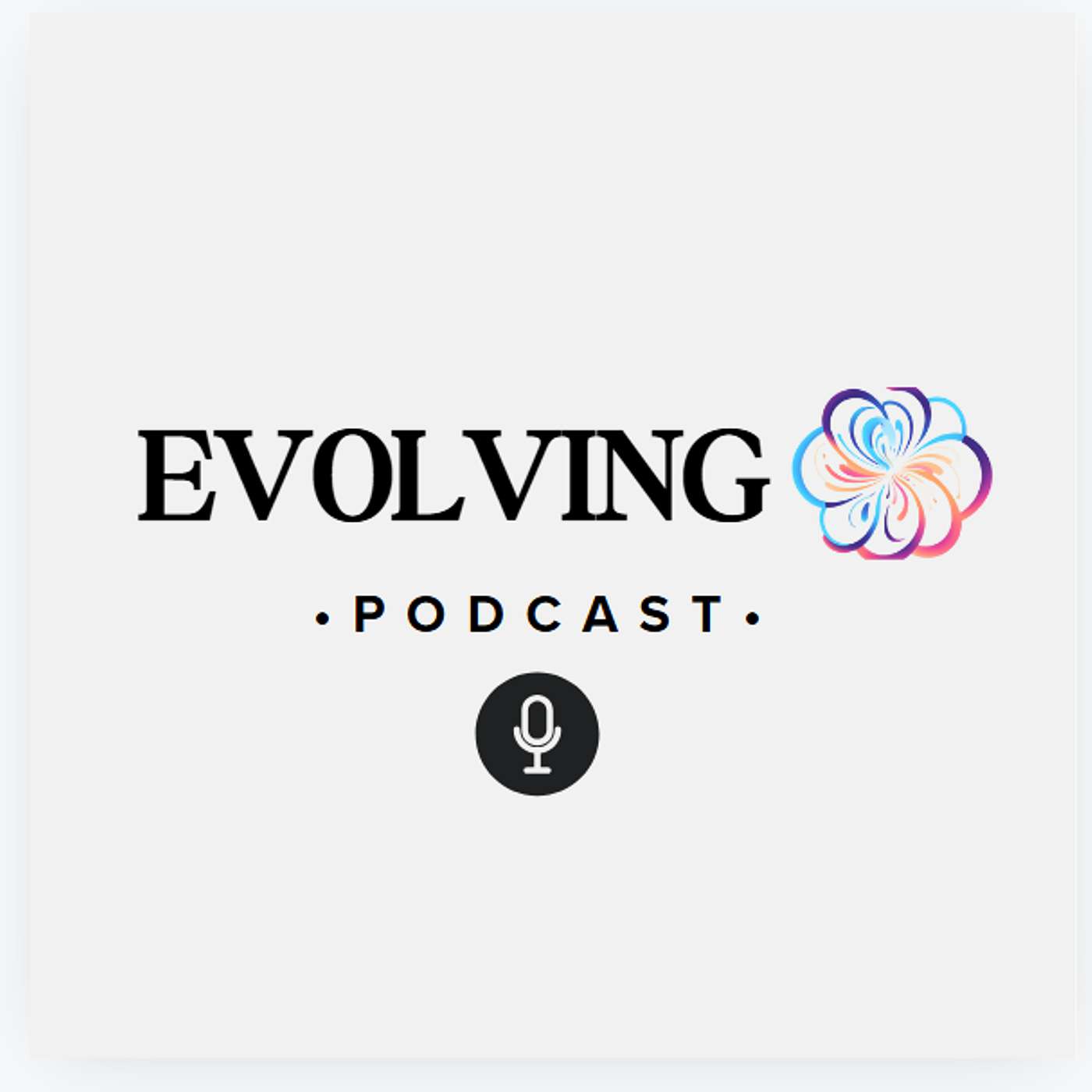 Evolving Podcast