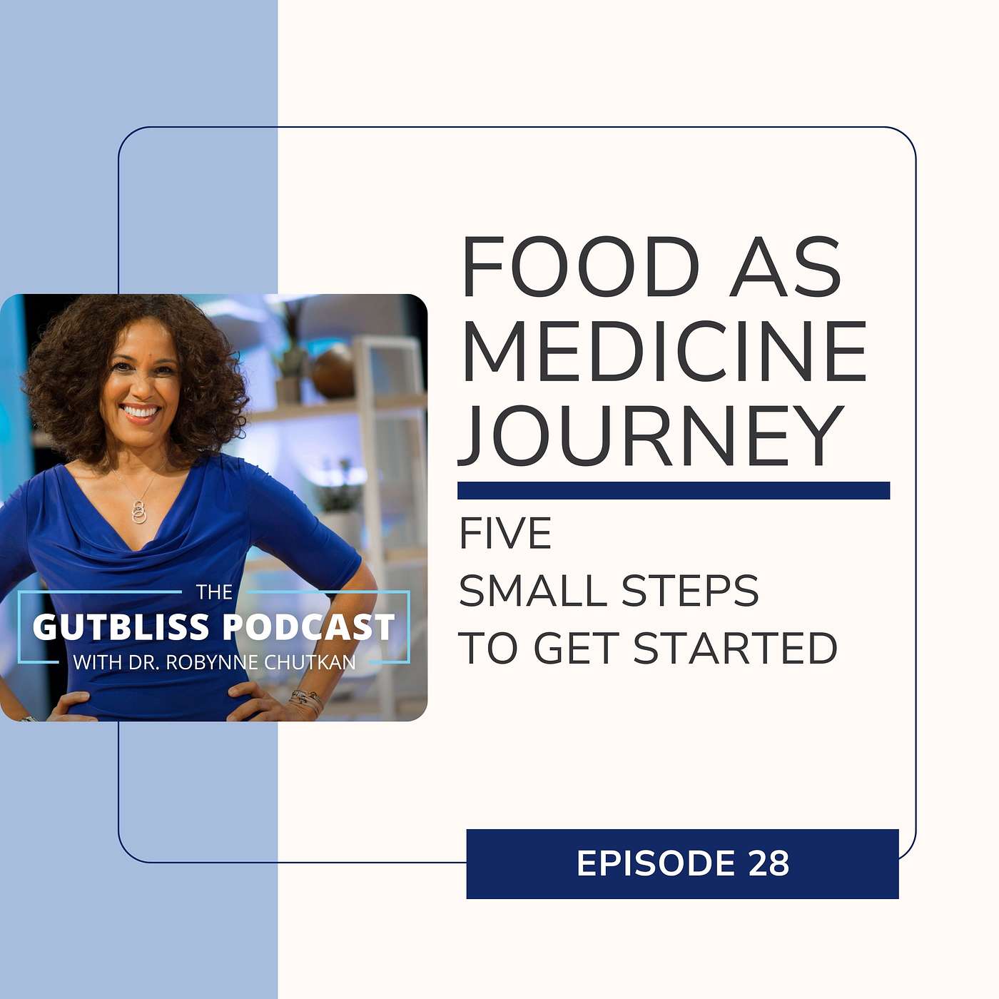 The Gutbliss Podcast - Food as Medicine Journey: 5 Small Steps to Get Started