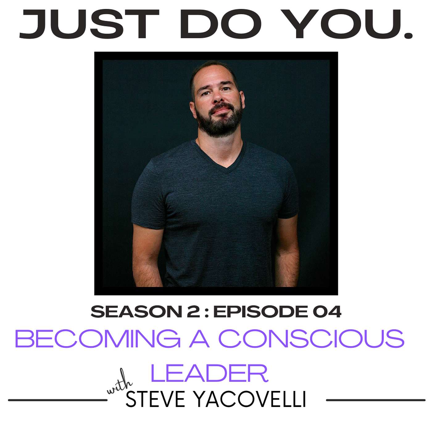 JUST DO YOU.